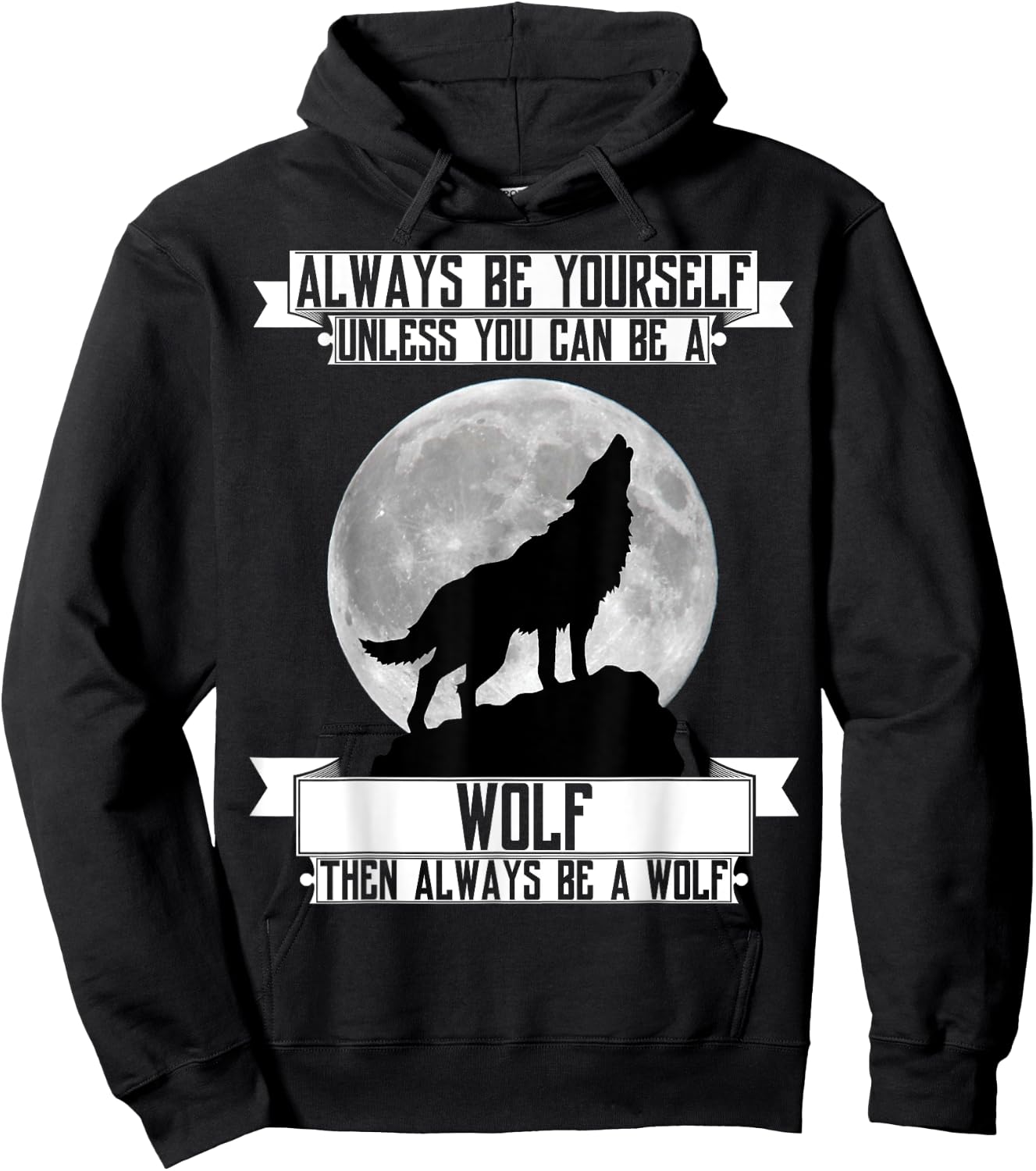 Always Be Yourself unless you can be a wolf T Shirt moon Hoodie - Hoodie | Black