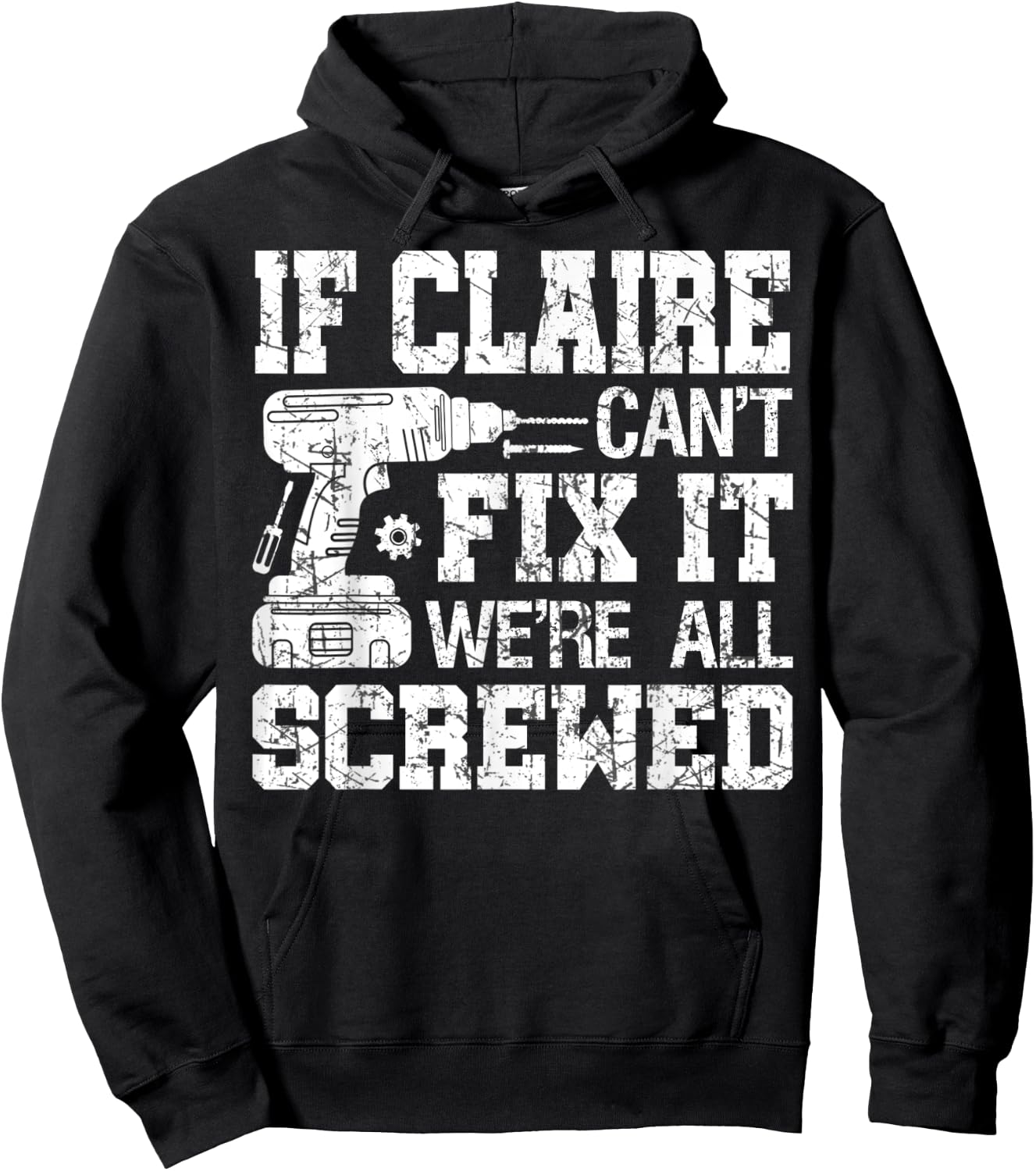 If Claire Can't Fix it We're All Screwed Funny Fathers Day Hoodie - Hoodie | Black