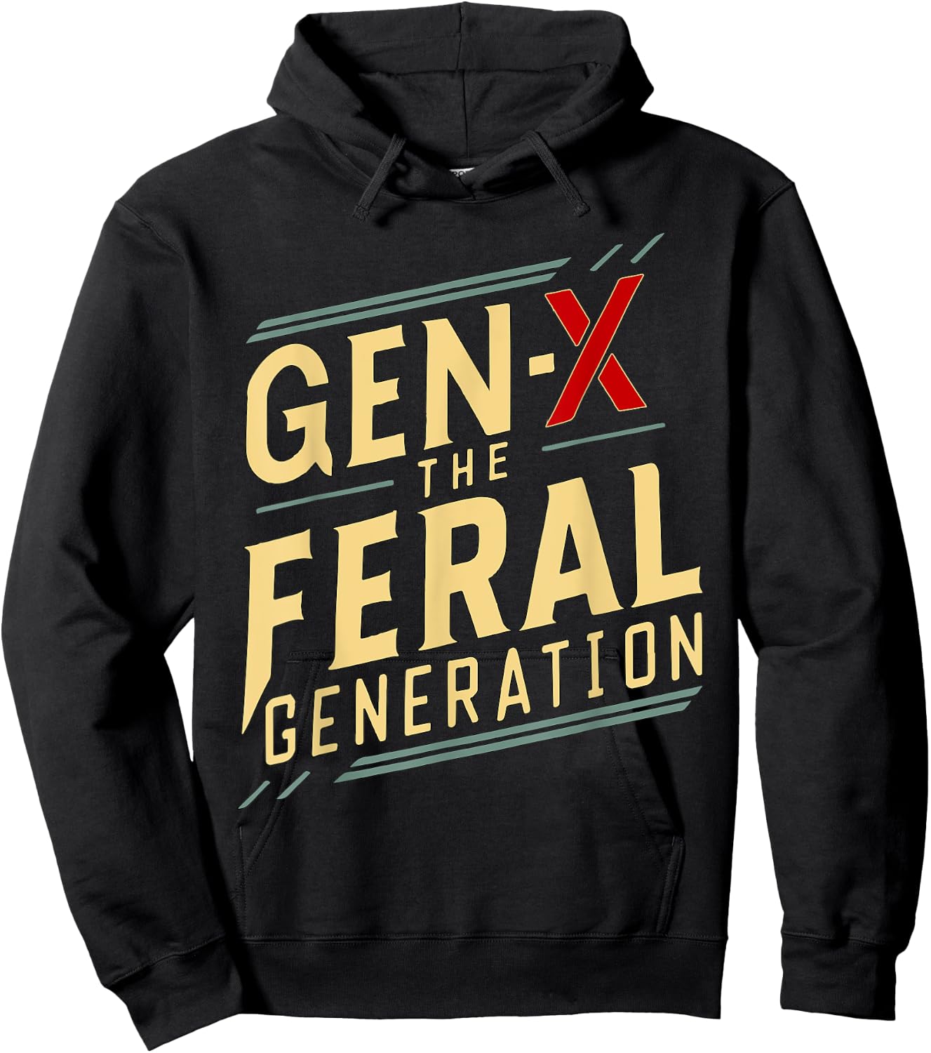 gen x the feral generation Gen X Humor Funny saying Hoodie - Hoodie | Black