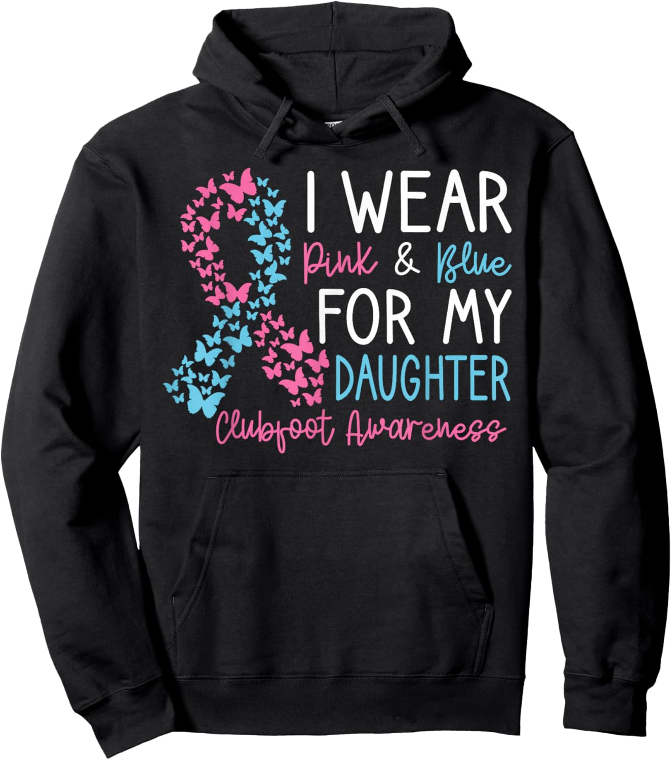I Wear Pink & Blue For My Daughter Clubfoot Awareness Month Hoodie - Hoodie | Black