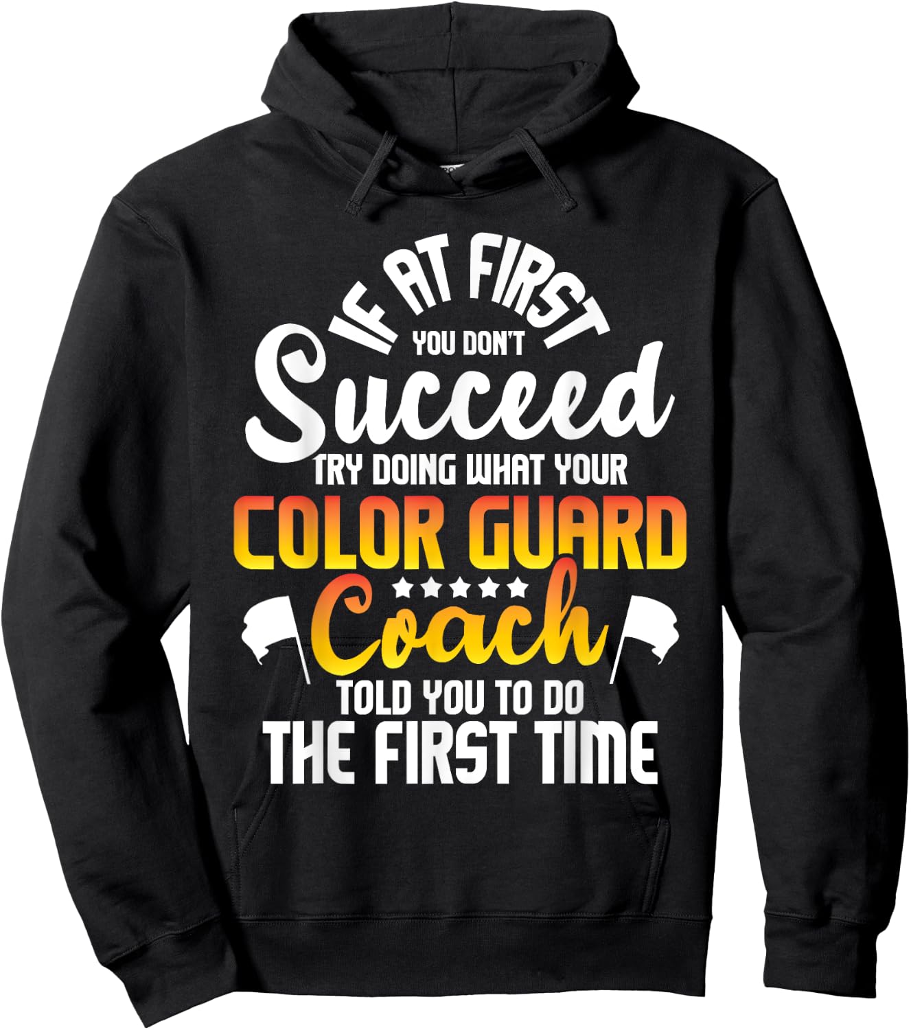 Try Doing What Your Color Guard Coach Told - Flag Tossing Hoodie - Hoodie | Black