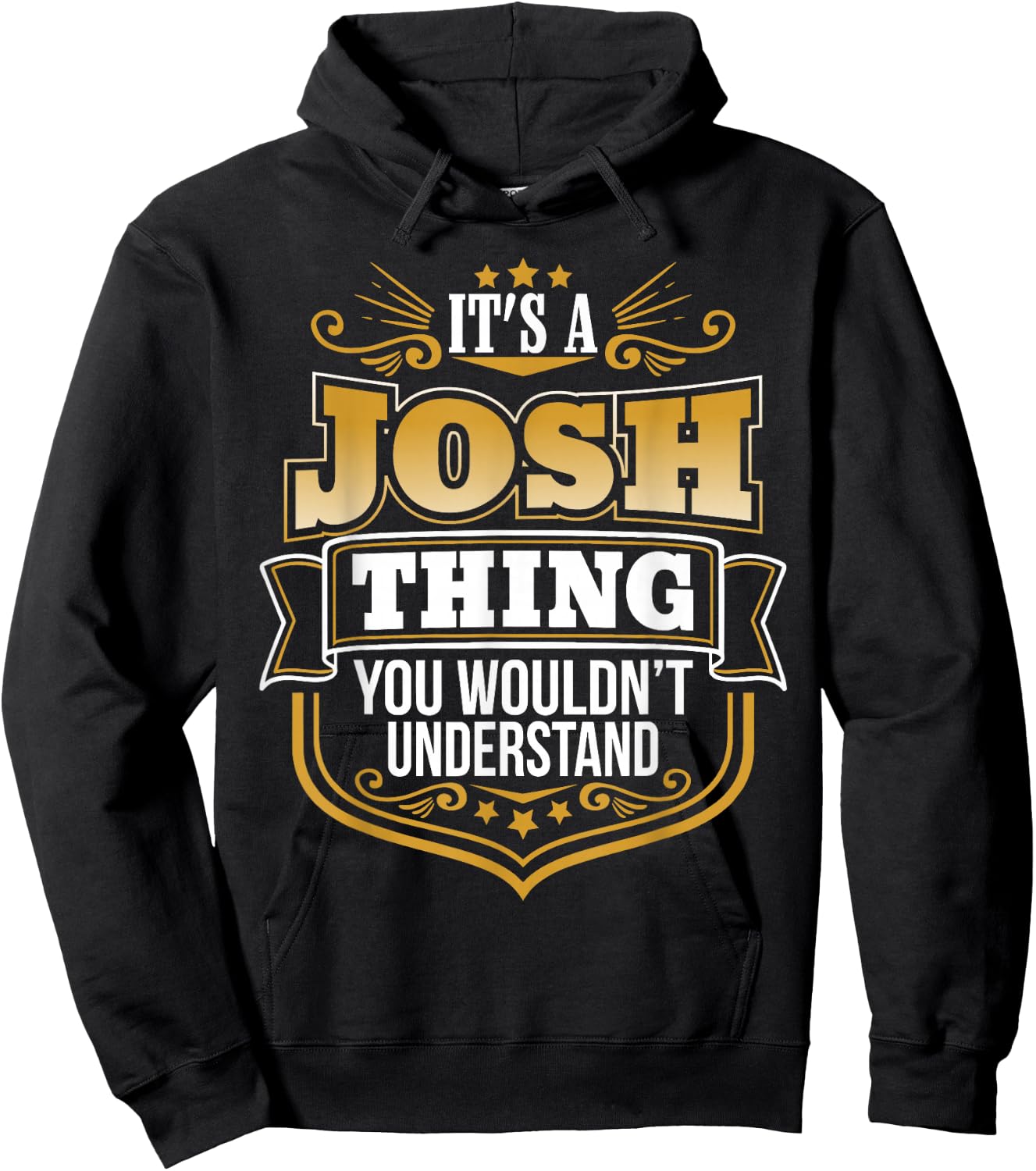 its a Josh Thing You Wouldnt Understand Josh Hoodie - Hoodie | Black