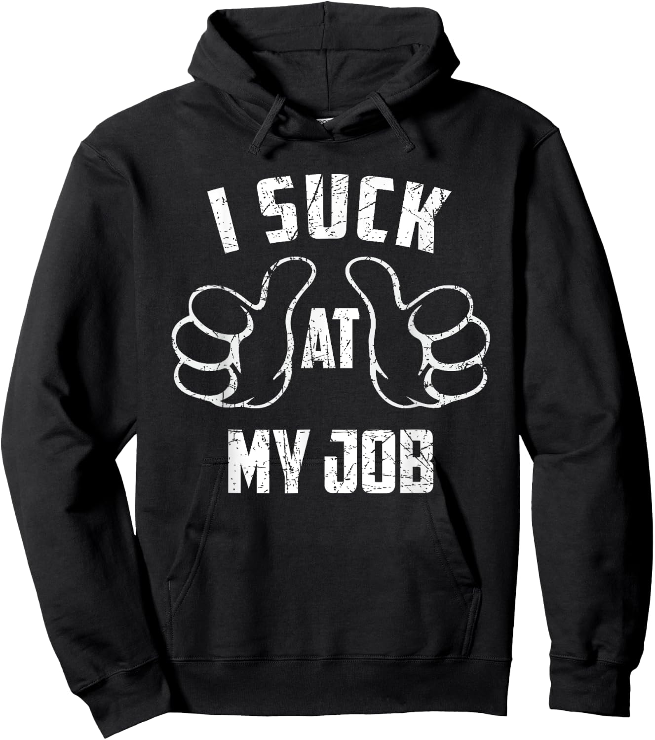 I Suck At My Job Sarcastic My Job Loser Hoodie - Hoodie | Black