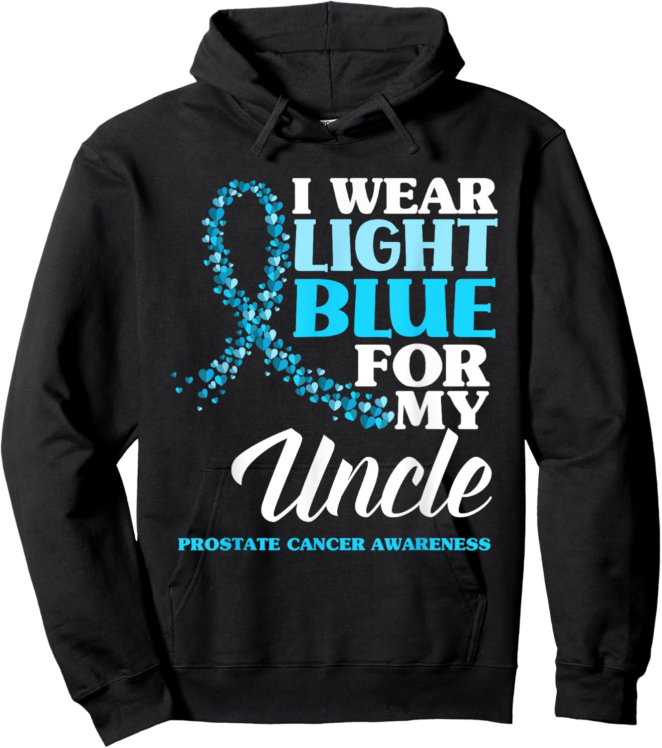 I Wear Light Blue For My Uncle Prostate Cancer Awareness Hoodie - Hoodie | Black