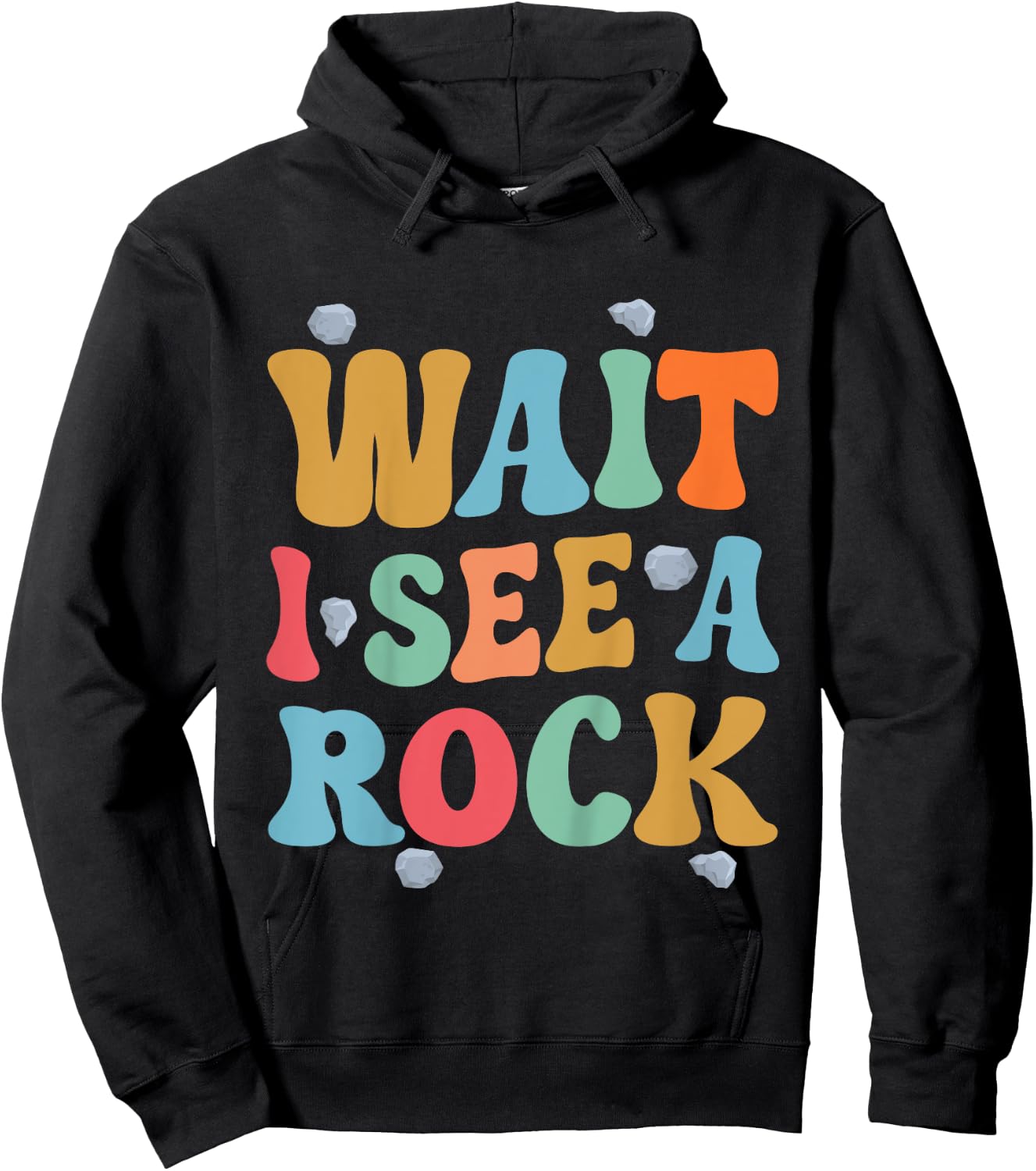 Kids Wait I See A Rock Geology Rocks Geologist Student Toddler Hoodie - Hoodie | Black