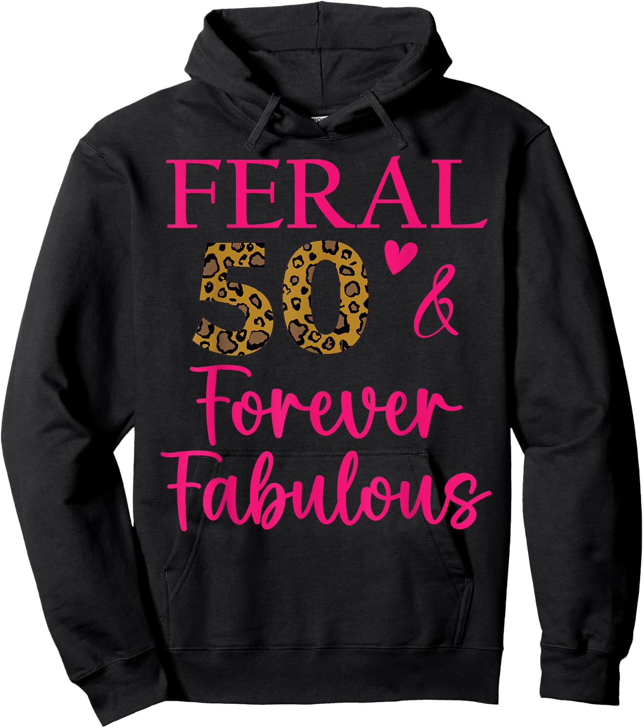 50 and Fabulous Mom Auntie Aunt Feral Fabulous 50th Birthday Hoodie - Hoodie | Black
