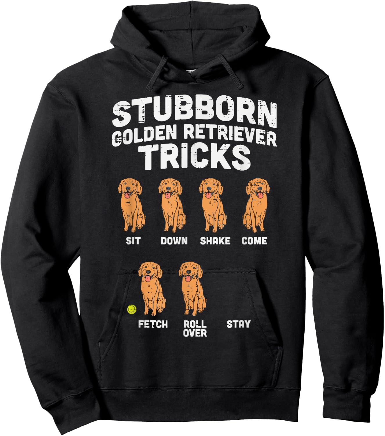 Stubborn Golden Retriever Tricks Funny Dog Lover Owner Gift Hoodie - Hoodie | Black