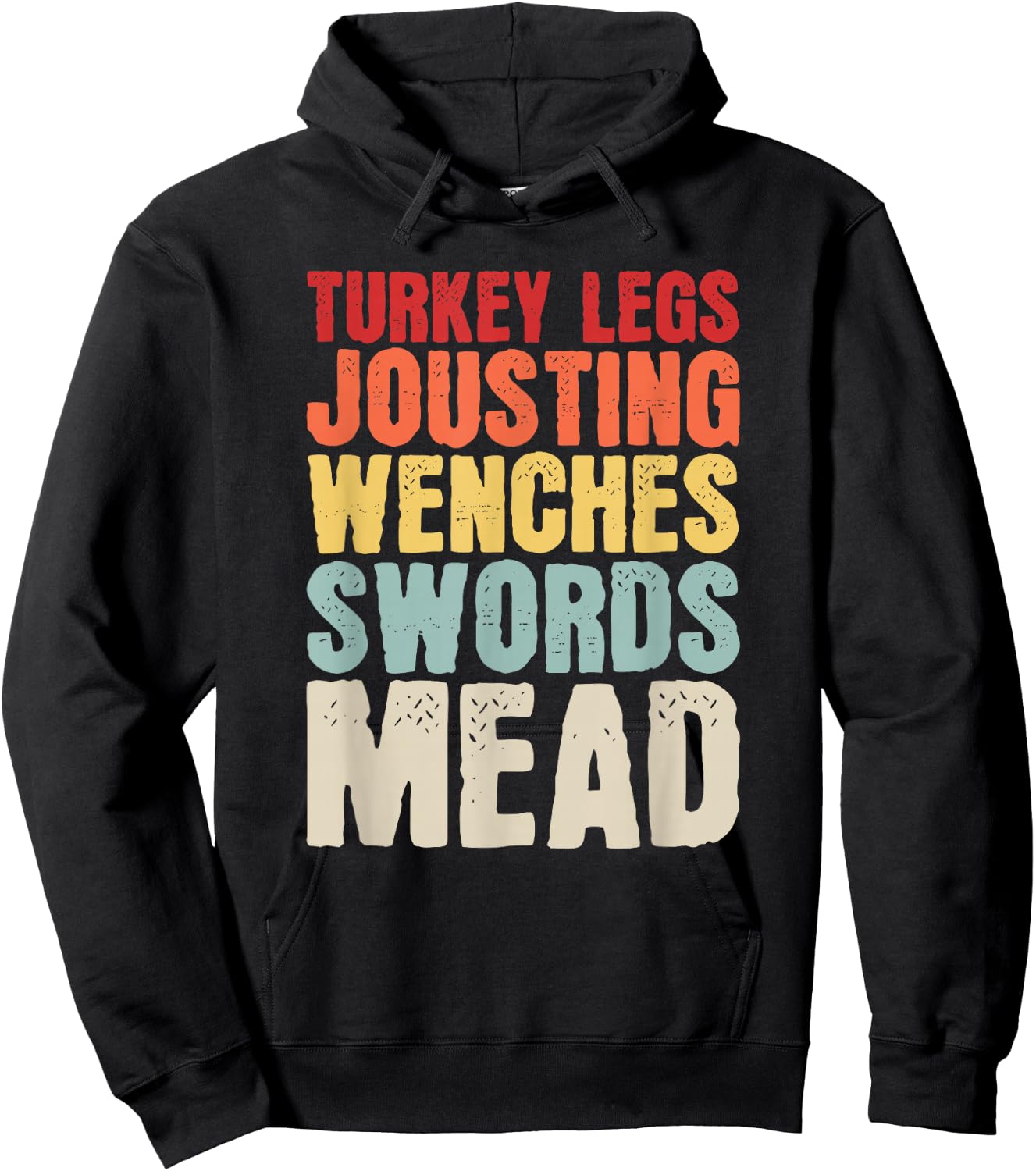 Turkey Legs Jousting Wenches Sword Mead Renaissance Festival Hoodie - Hoodie | Black