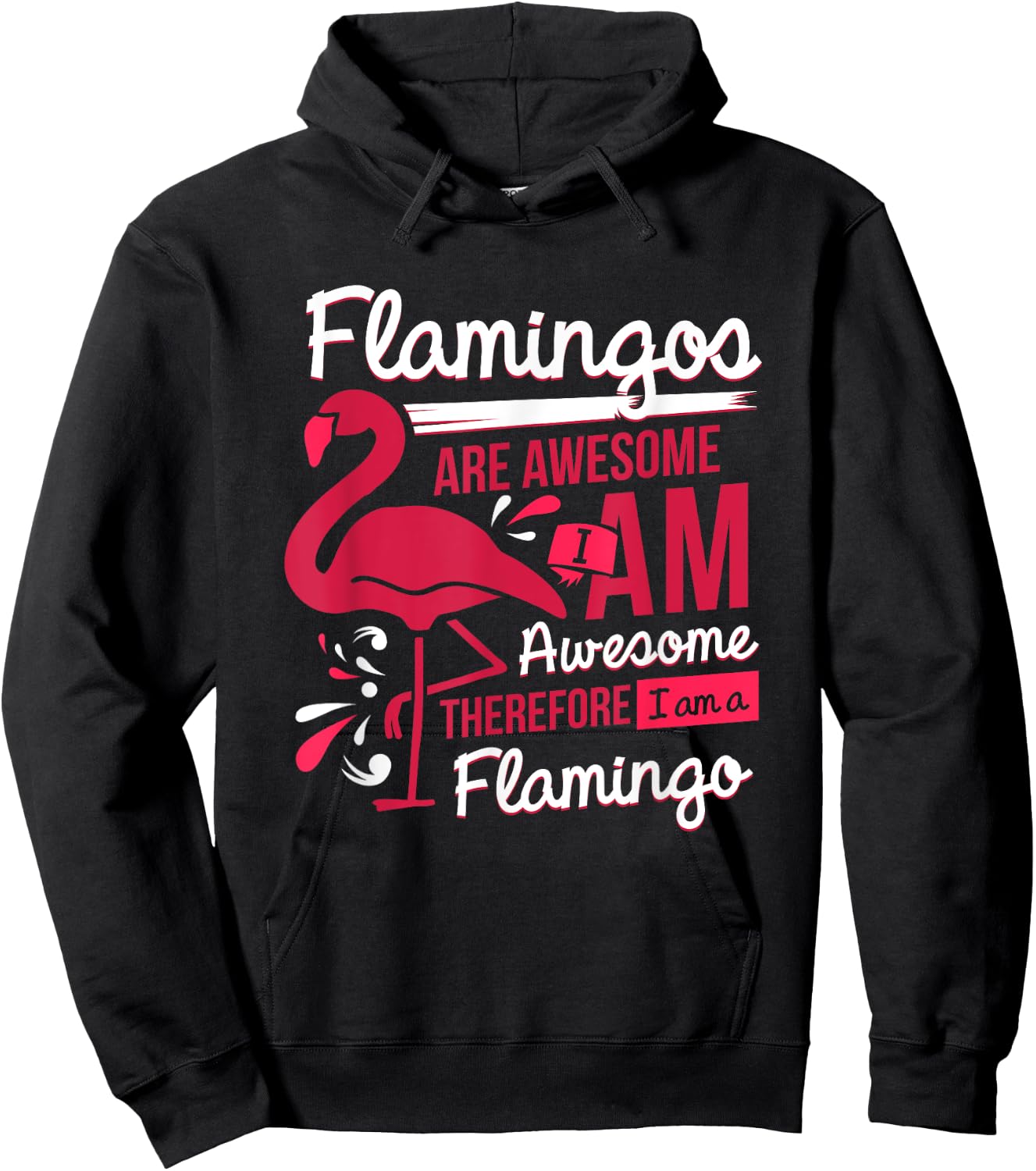Flamingos Are Awesome I Am Awesome - Flamingo Hoodie - Hoodie | Black