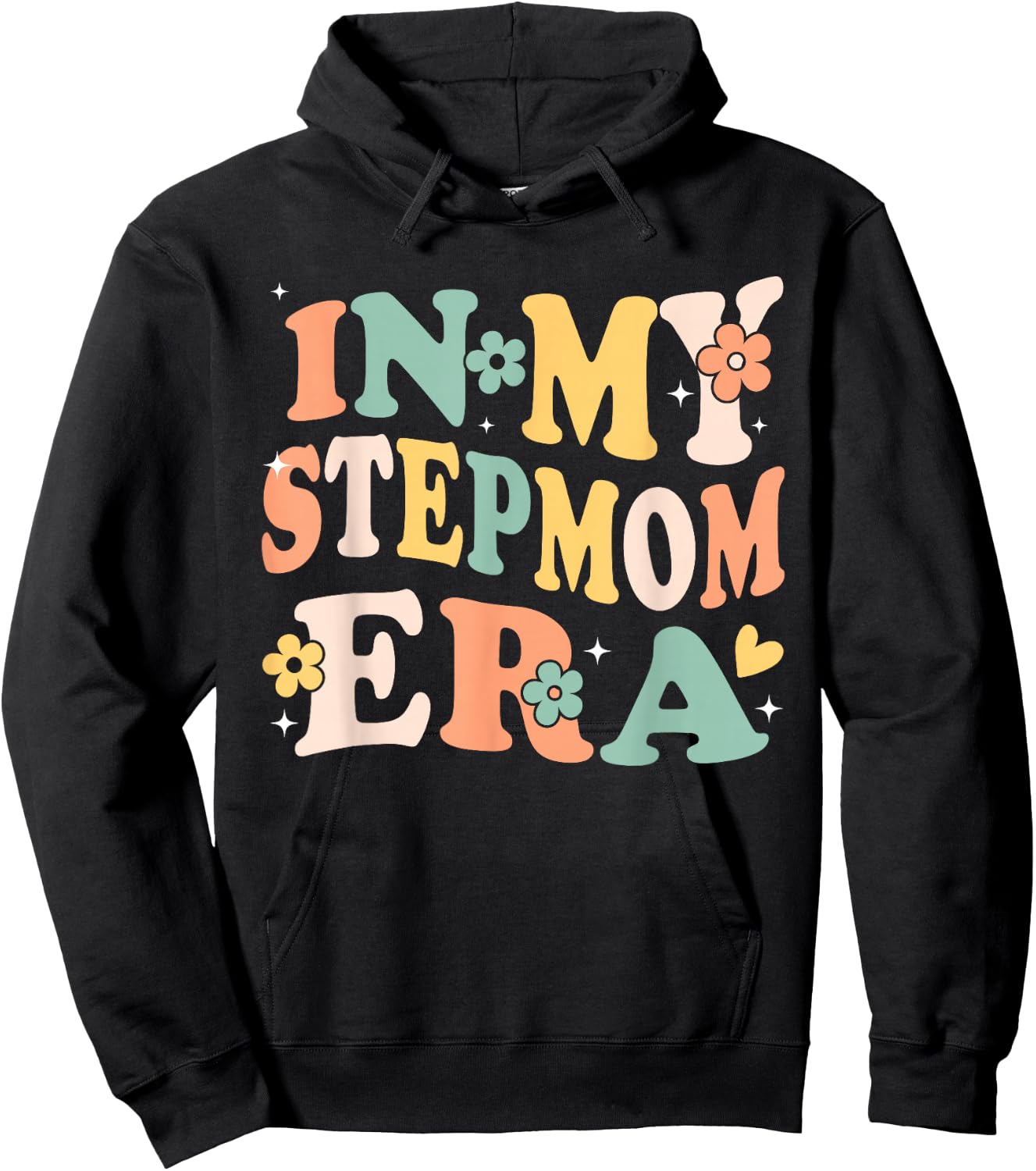 In My Stepmom Era Funny Sarcastic Groovy Retro Mothers Day Hoodie - Hoodie | Black
