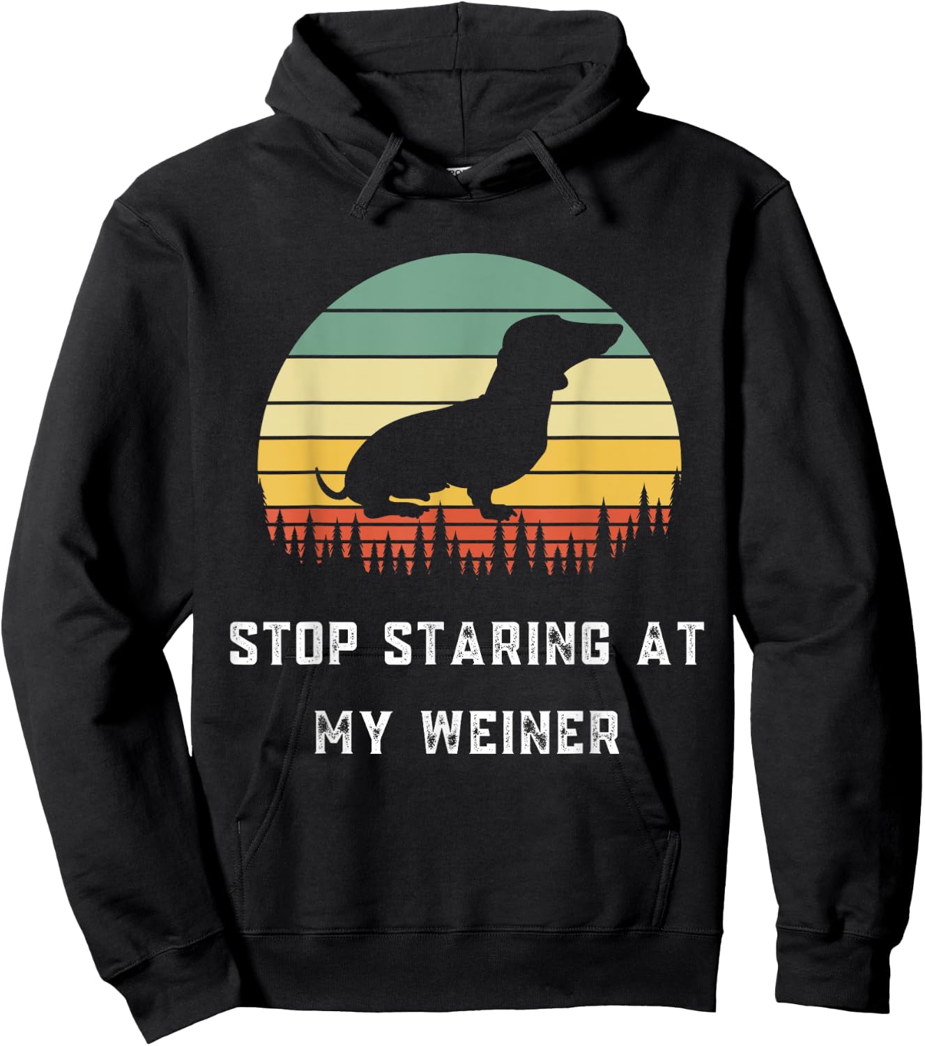 Stop Staring At My Weiner-Dachshund Gifts-Funny Design Hoodie - Hoodie | Black