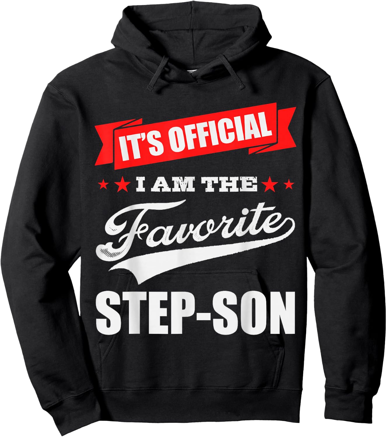 It's Official I'm the Favorite Step-Son, I Love My Step-Son Hoodie - Hoodie | Black