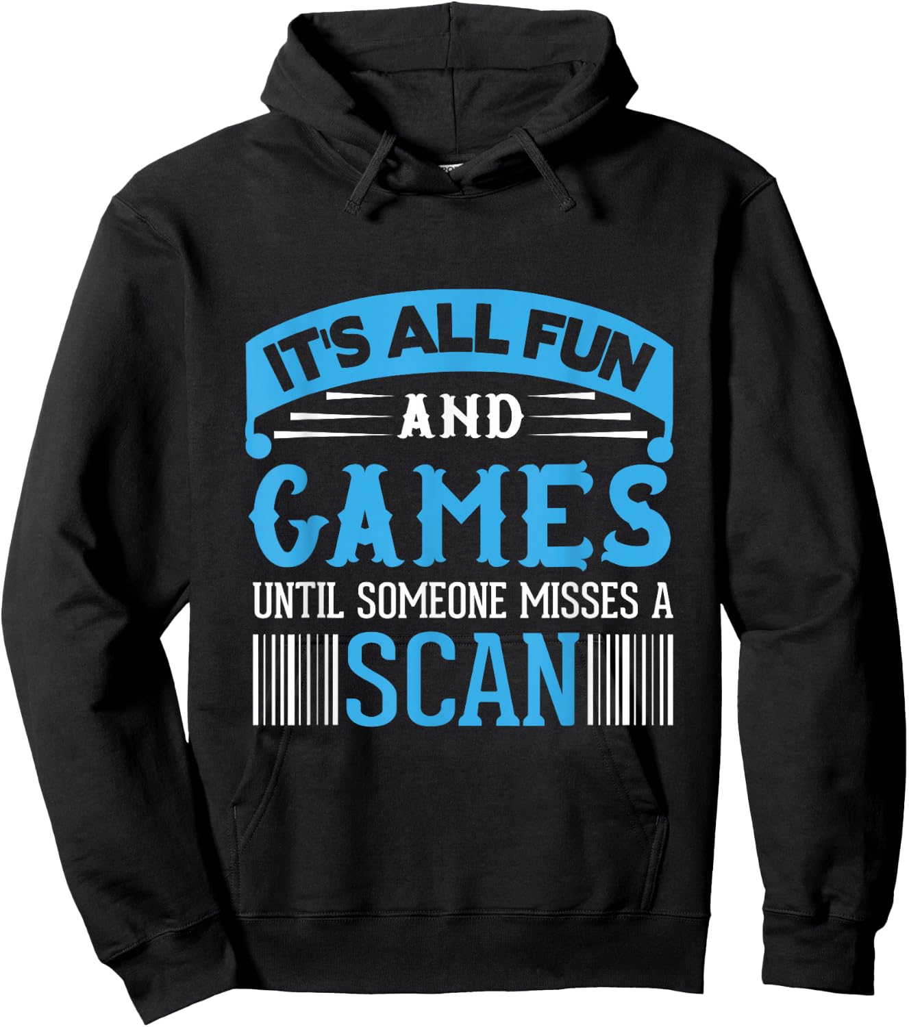 It's All Fun And Games Until Someone Misses A Scan Hoodie - Hoodie | Black