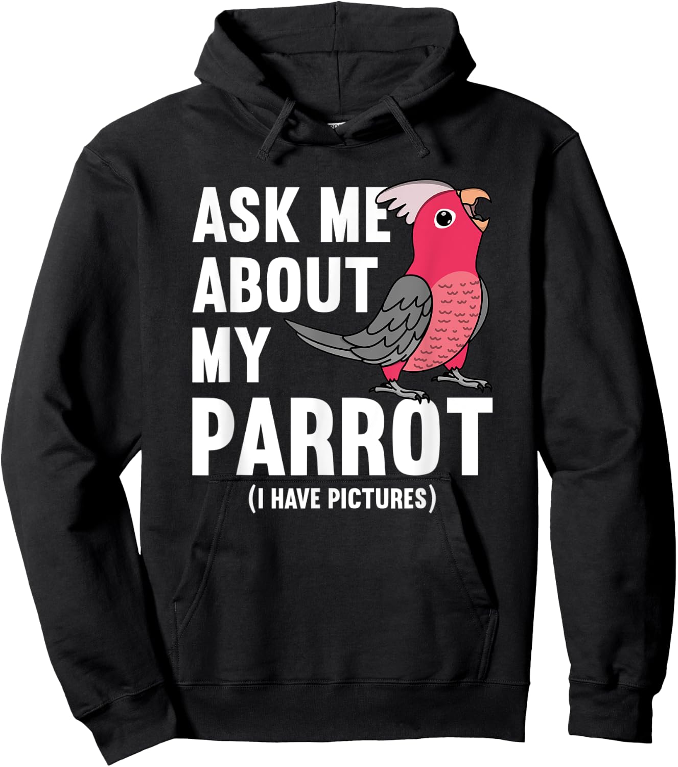 Ask Me About My Parrot I Rose-breasted Galah Cockatoo Hoodie - Hoodie | Black
