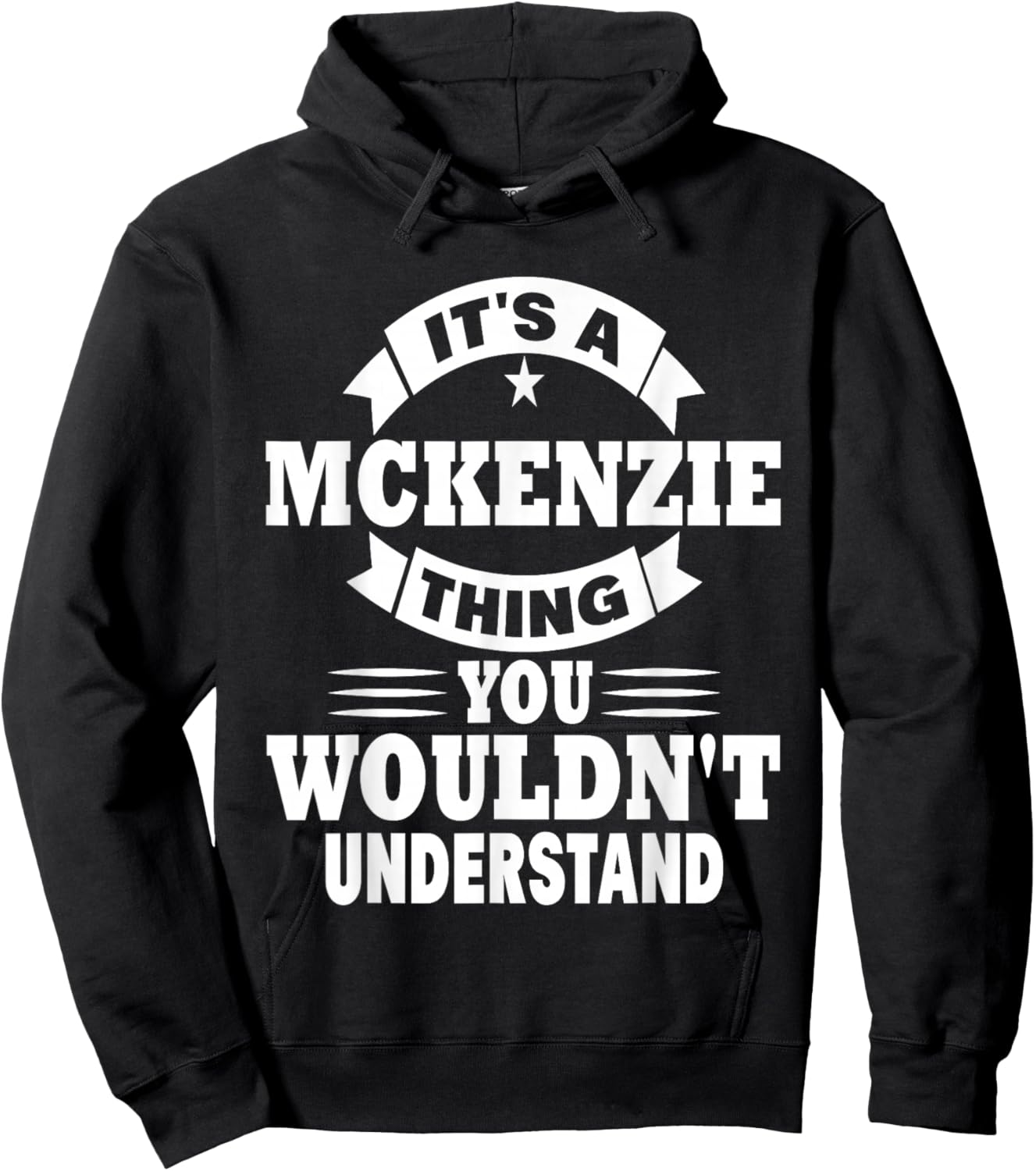 It's A Mckenzie Thing You Wouldn't Understand Hoodie - Hoodie | Black