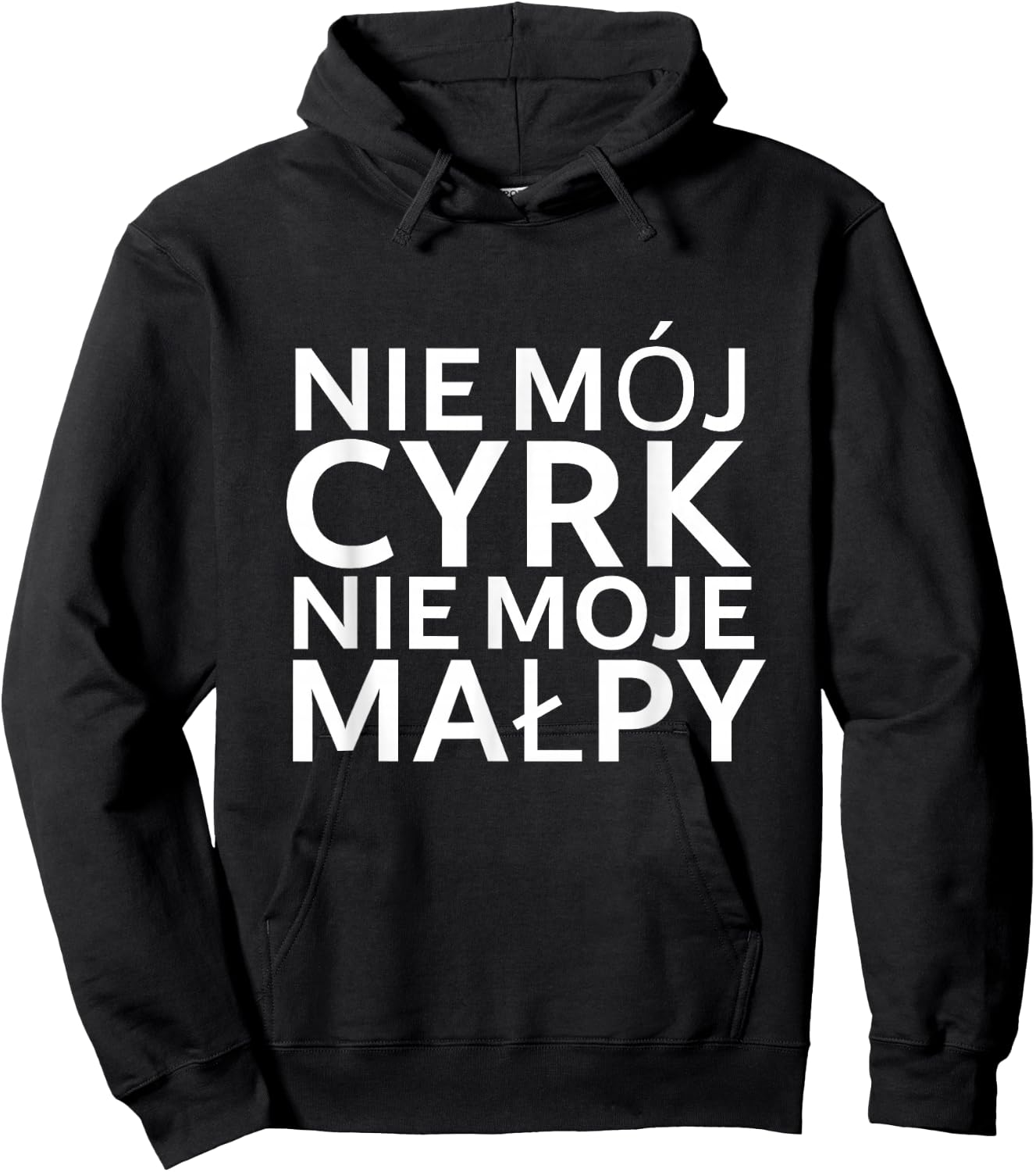 Lustiger Polnischer Spruch "Nie mój cyrk nie moje malpy" Hoodie - Hoodie | Black