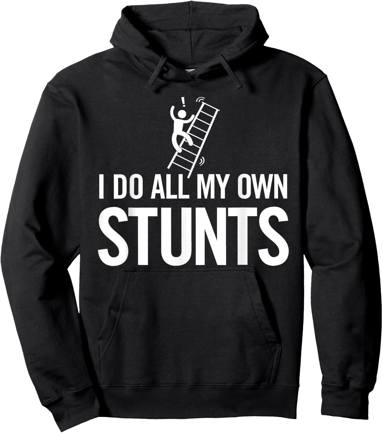 I Do All My Own Stunts Funny Fall Off Ladder Dad Shirt Hoodie - Hoodie | Black