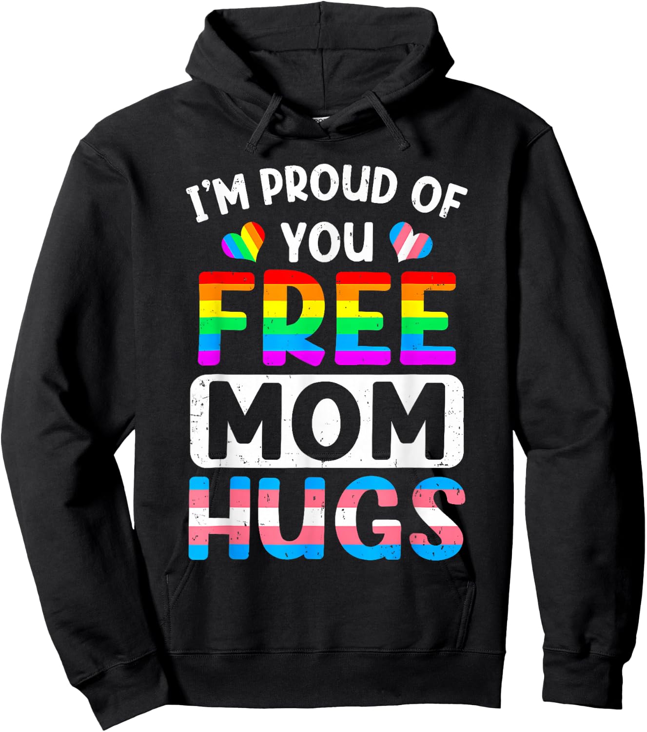 I'm Proud of You Free Mom Hugs LGBT LGBTQ Gay Pride Hoodie - Hoodie | Black