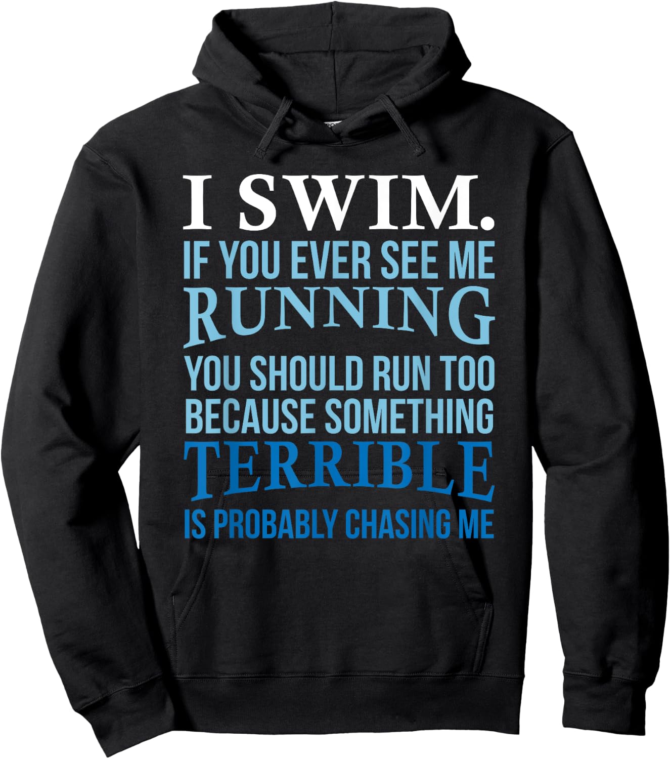 I Swim If You Ever See Me Running Fun Gift Swimmer Hoodie - Hoodie | Black