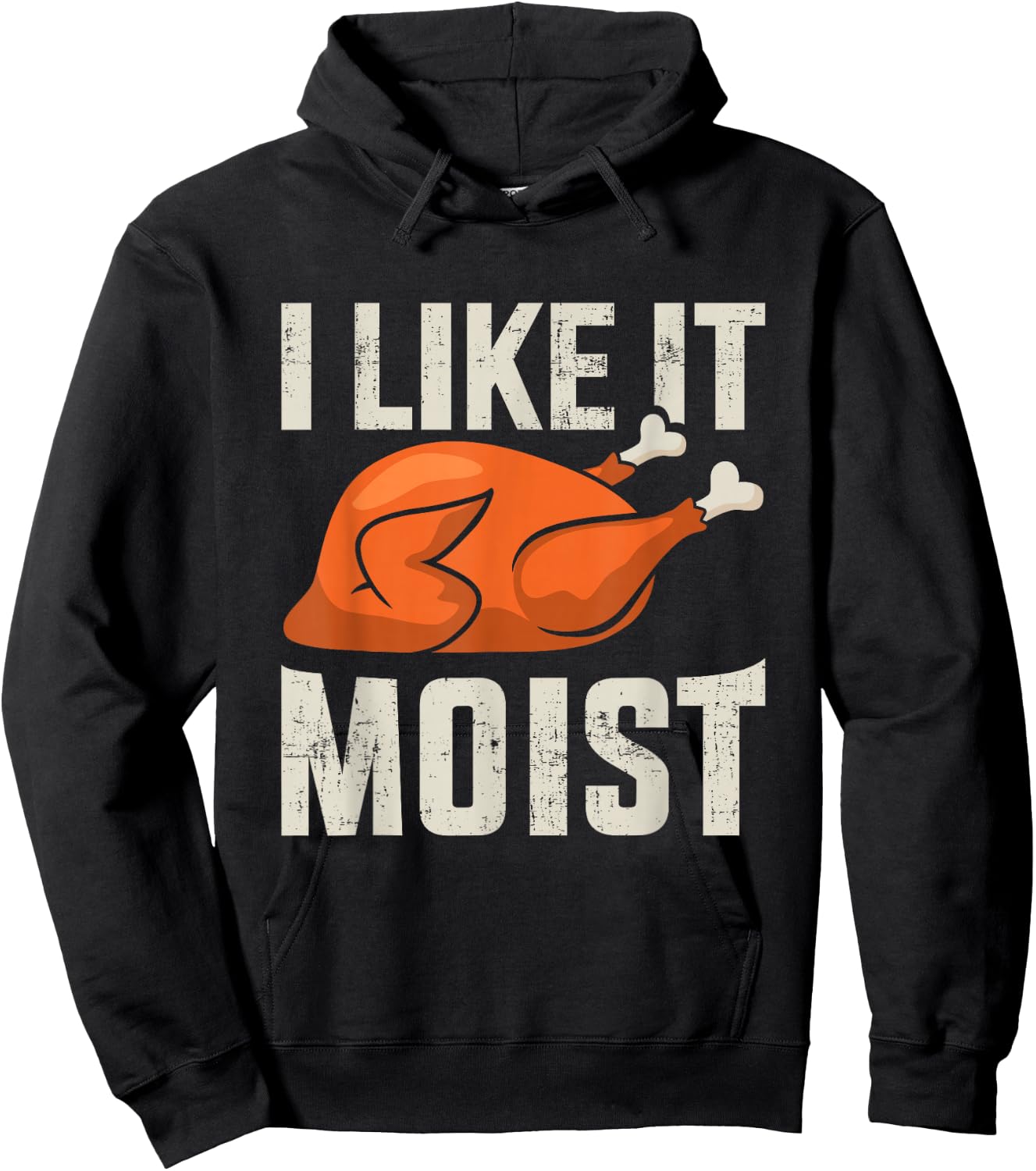 I like it moist funny thanksgiving roasted turkey dinner Hoodie - Hoodie | Black