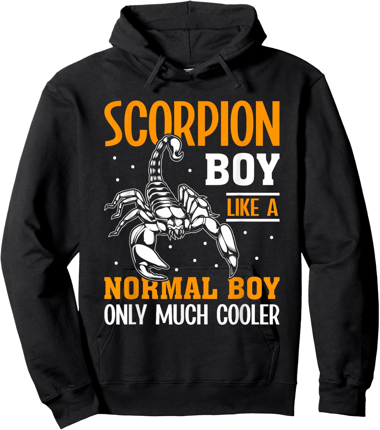 Scorpion Boy Like A Normal Boy Only Much Cooler I Scorpion Hoodie - Hoodie | Black