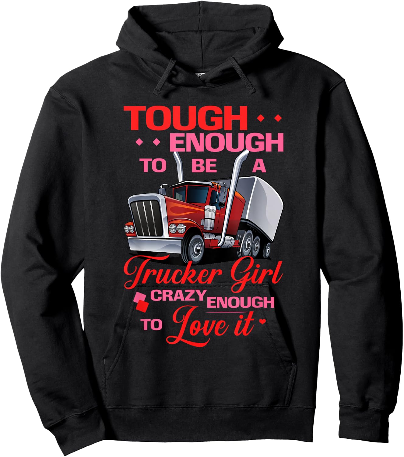 Trucker Girl Tough and Crazy Enough Truck Drivers Hoodie - Hoodie | Black