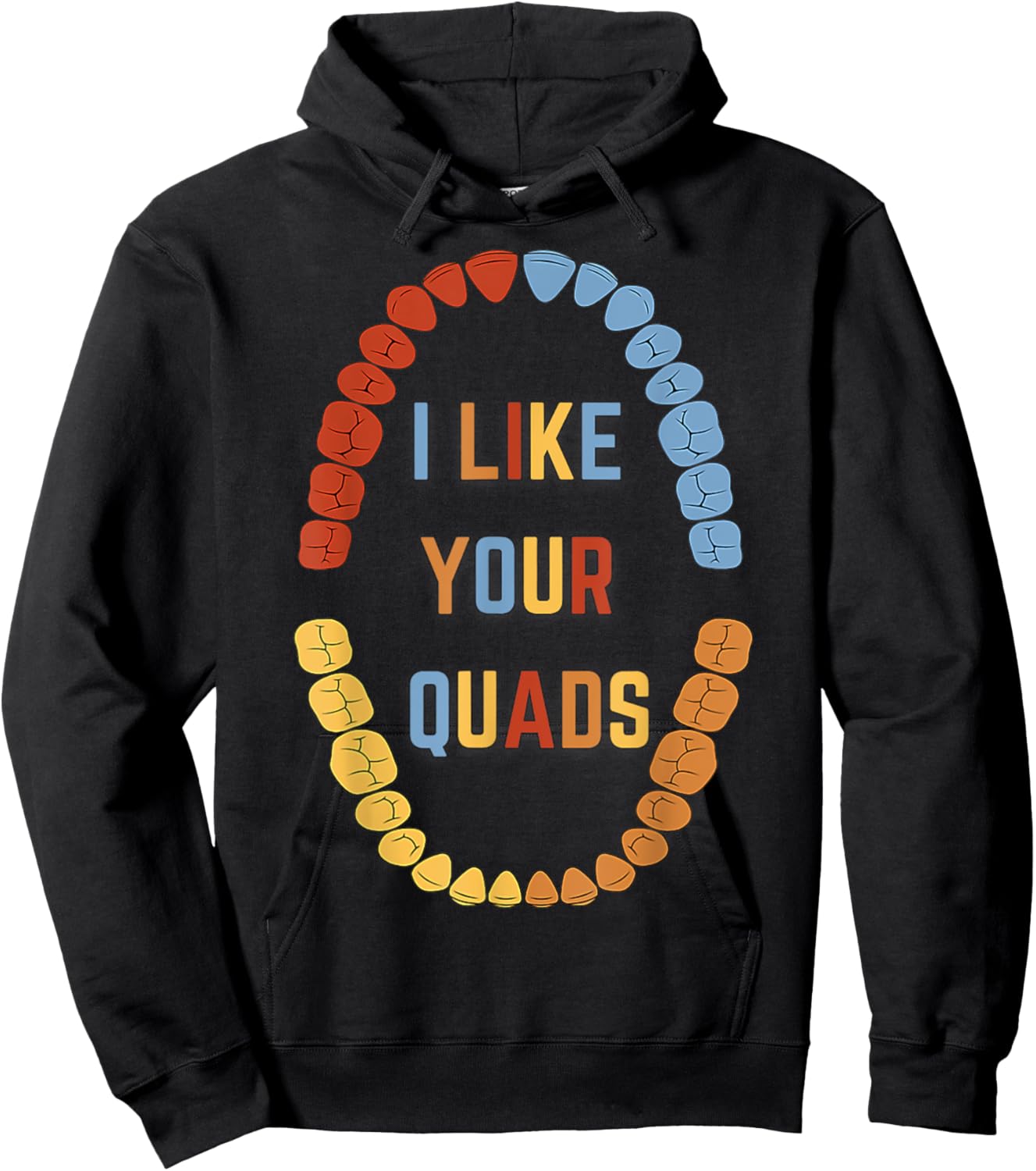 I Like Your Quads Funny Dental Fitness Humor Hoodie - Hoodie | Black