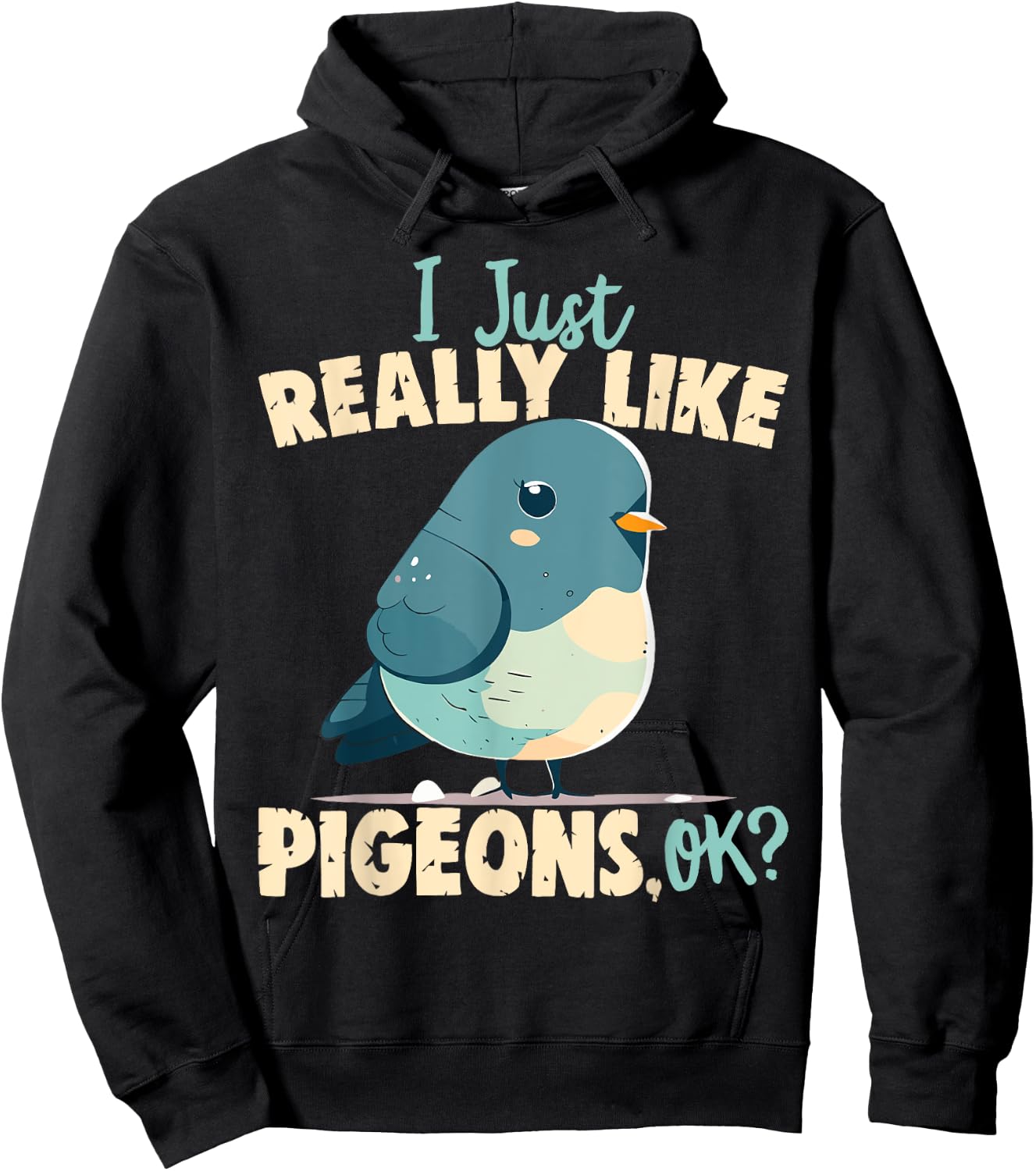 I Just Really Like Pigeons, Ok? - Pigeon and Bird Lover Hoodie - Hoodie | Black