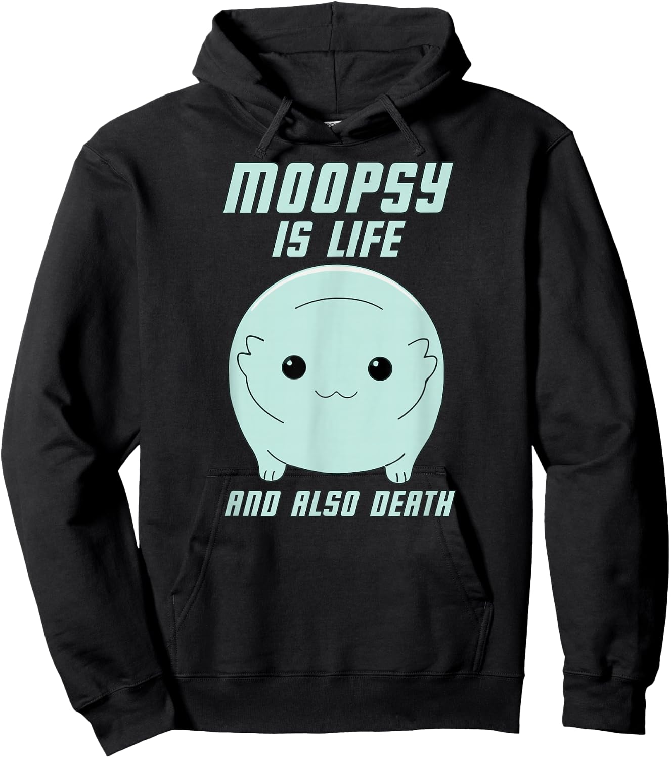 Moopsy Is Life And Also Death (Light Text) Hoodie - Hoodie | Black