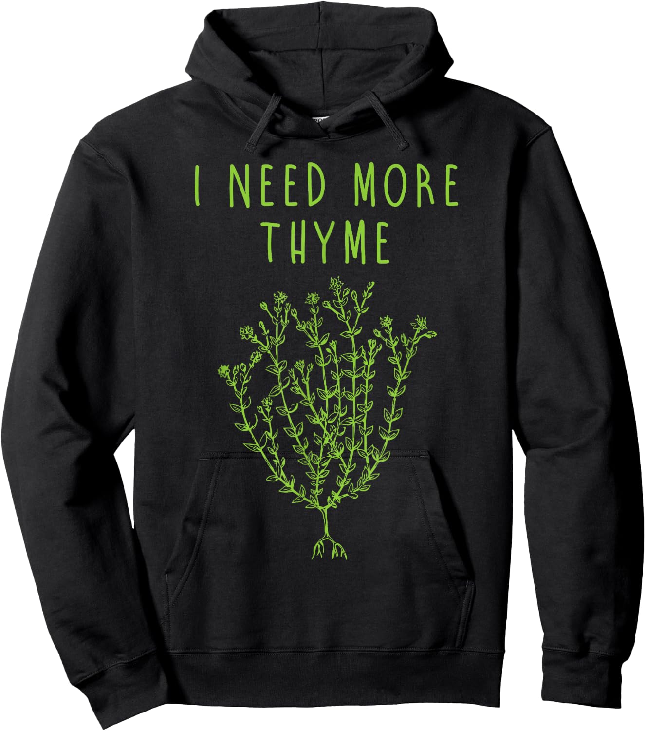 I Need More Thyme Funny Culinary Chefs Cooking Gift Hoodie - Hoodie | Black