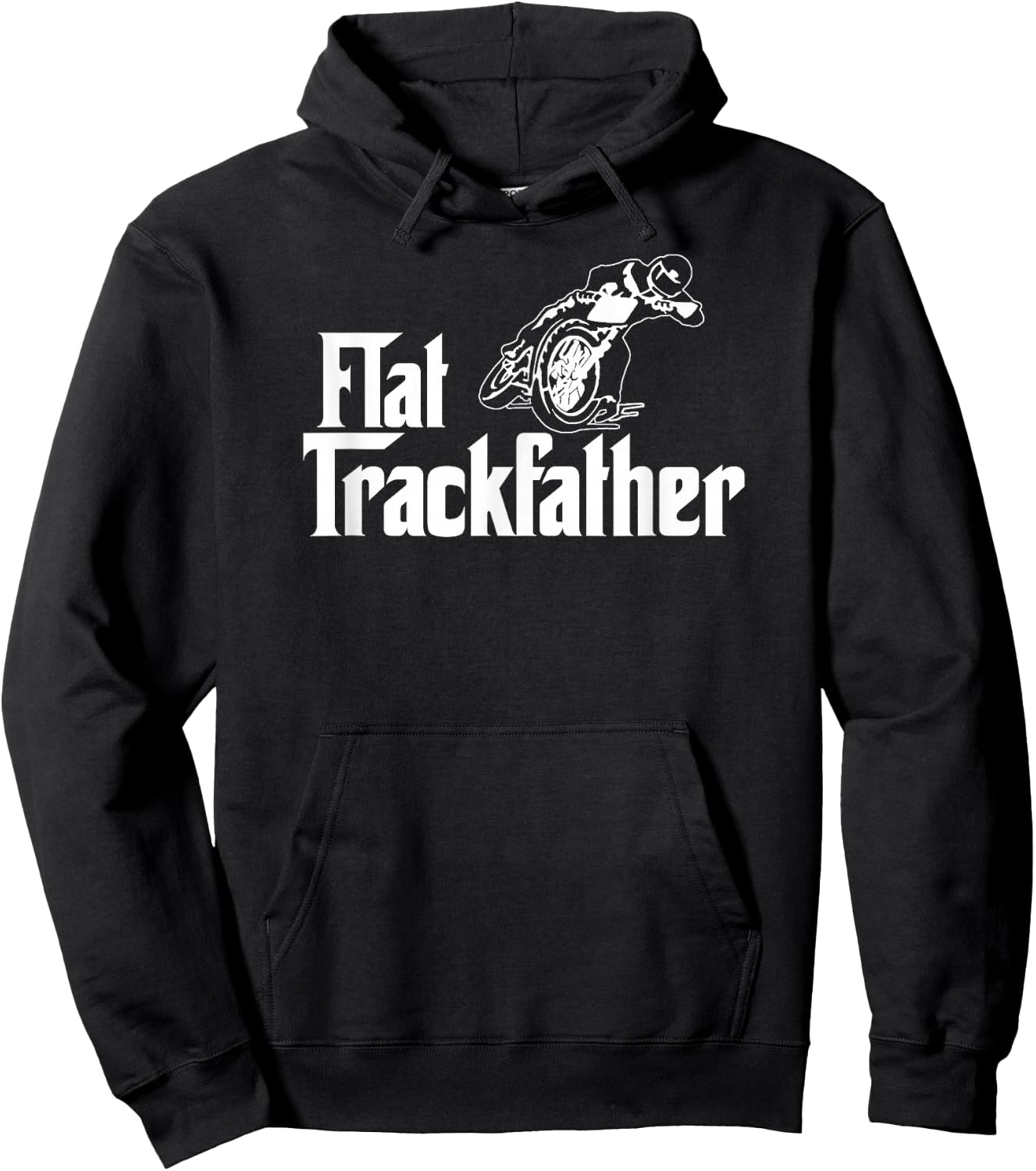 FLAT TRACK FATHER MOTORCYCLE racing speedway shirt Hoodie - Hoodie | Black
