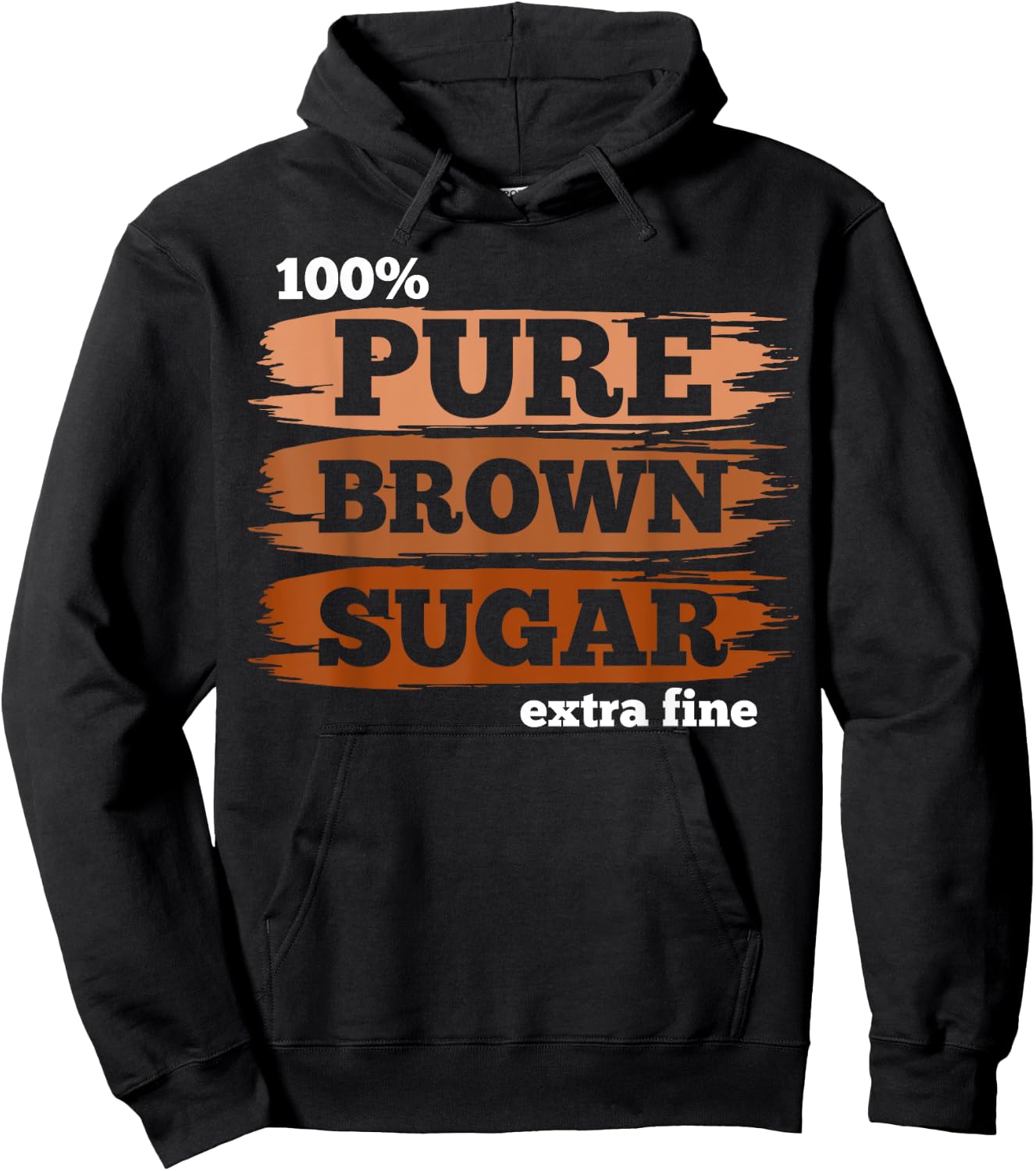 100% Pure Brown Sugar Extra Fine - Proud Black History Month Hoodie - Hoodie | Black