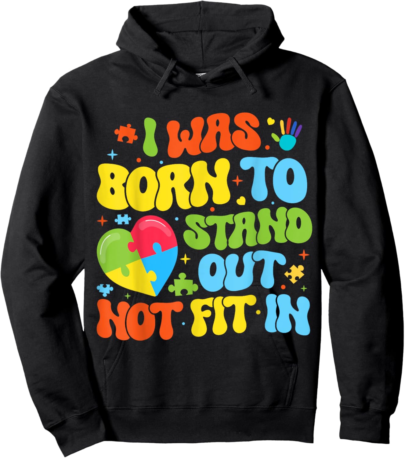 I Was Born To Stand Out Not Fit In Motivational Autism Aware Hoodie - Hoodie | Black