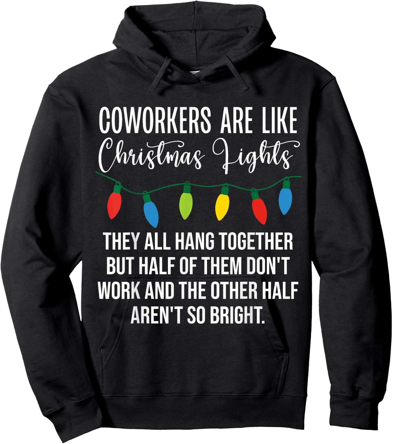 Coworkers are Like Christmas Lights Funny Coworker Christmas Hoodie - Hoodie | Black