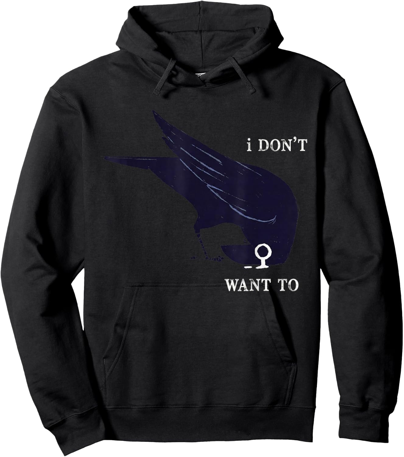 I Don't Want to Black Crow Black Bird Funny Humor Hoodie - Hoodie | Black