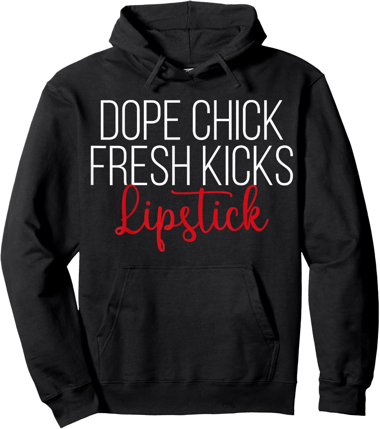 Dope Chick Fresh Kicks Lipstick Funny Saying Women Apparel Hoodie - Hoodie | Black