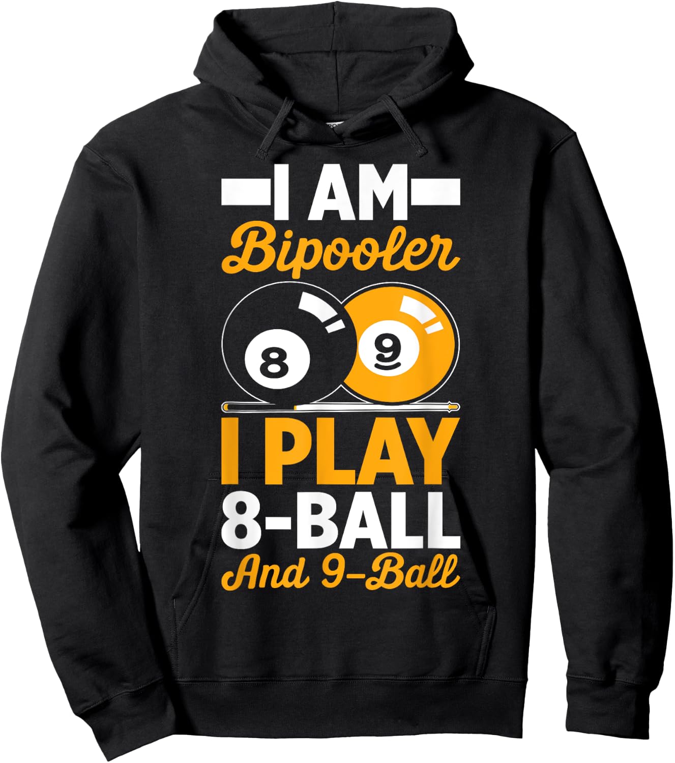I Am Bipooler 8 Eight Ball 9 Nine Ball Pool Billiards Player Hoodie - Hoodie | Black