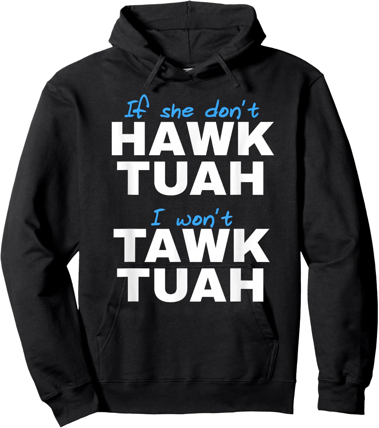 If She Don't Hawk Tush I Don't Tawk Tuah Hoodie - Hoodie | Black