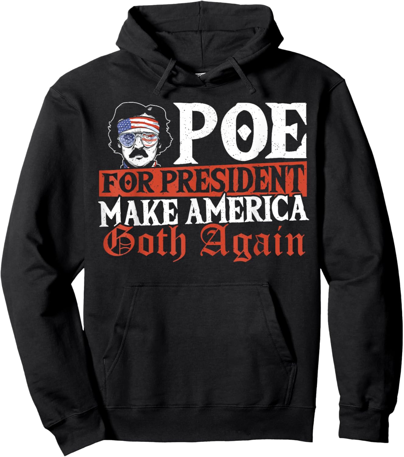 Poe for President: Make America Goth Again Hoodie - Hoodie | Black