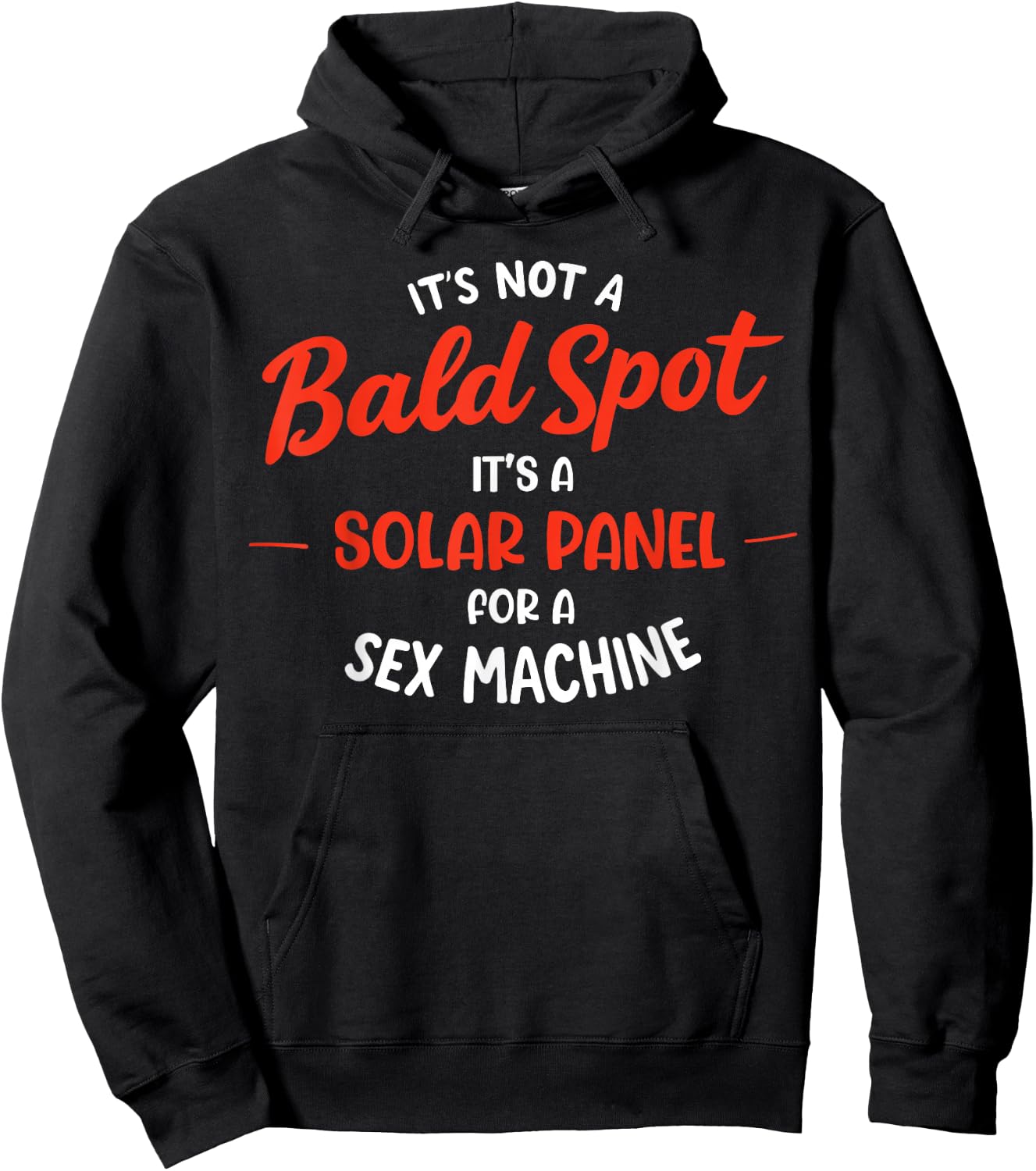 It's Not A Bald Spot It's A Solar Panel For Sex Machine Hoodie - Hoodie | Black