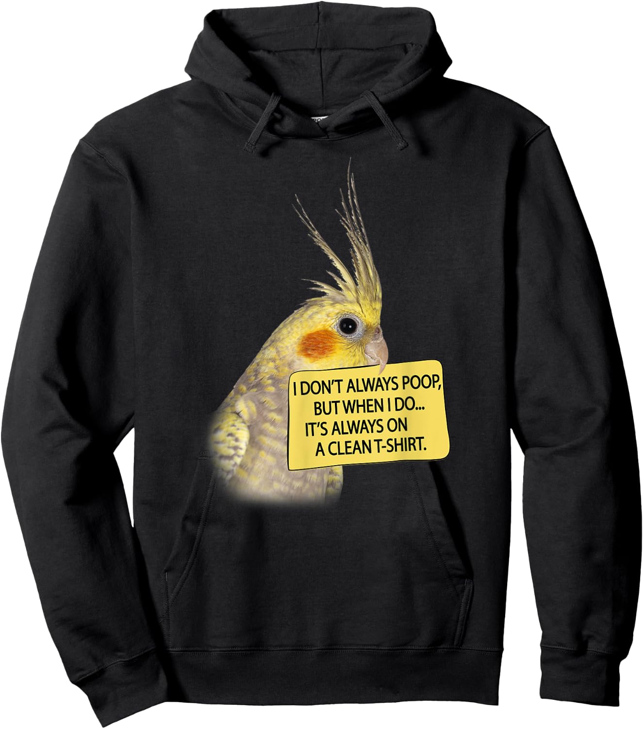 COCKATIEL Birds Funny Cockatiels I don´t always poop Hoodie - Hoodie | Black