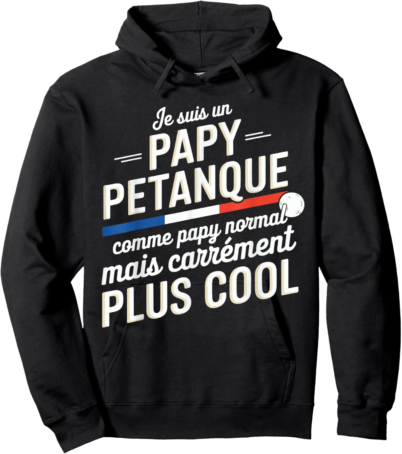 Je Suis Un Papy Pétanque Carrément Plus Cool Citation Drôle Hoodie - Hoodie | Black