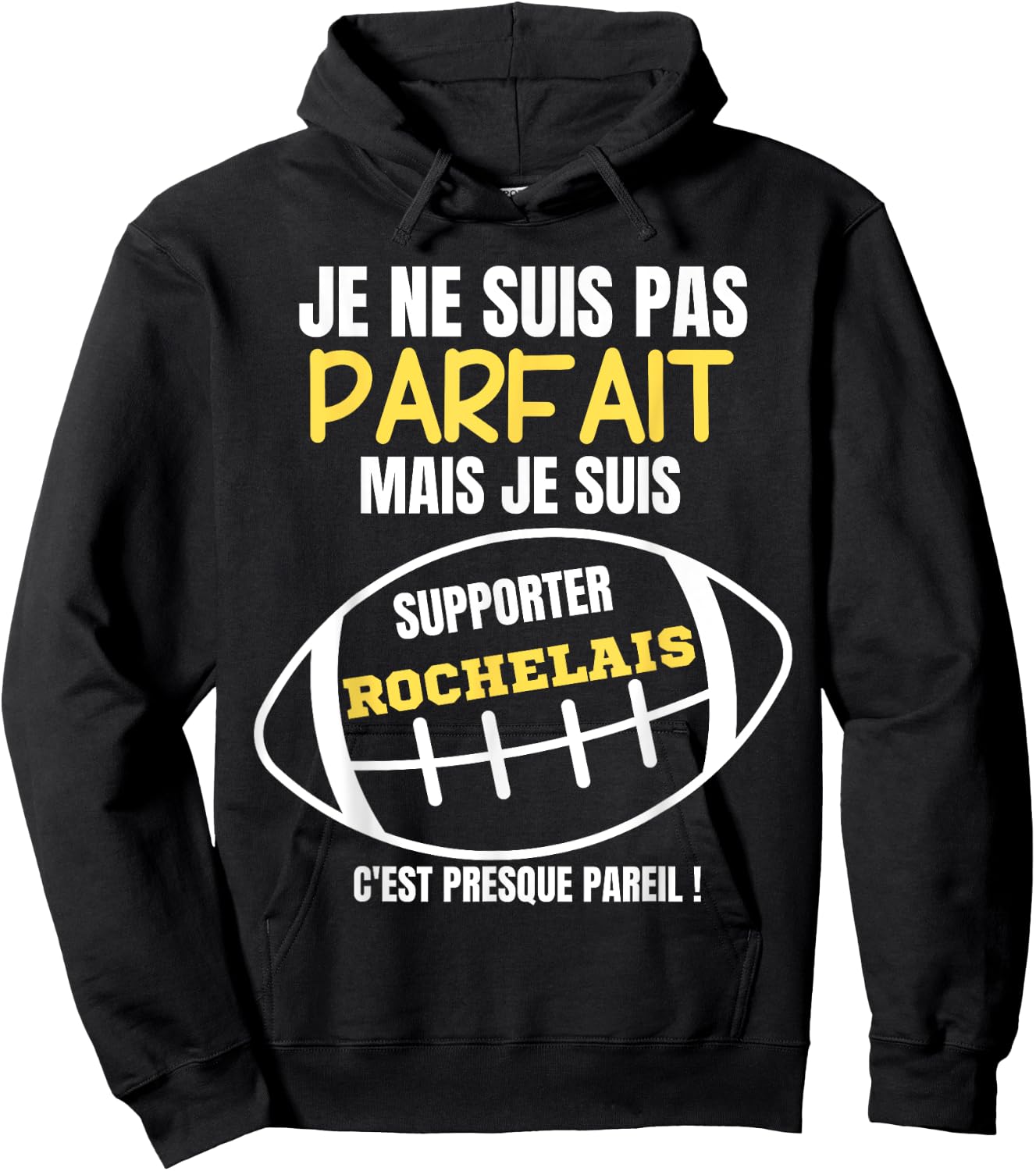 Supporter Rochelais, almost perfect - Humor Rugby , Black, S Hoodie - Hoodie | Black