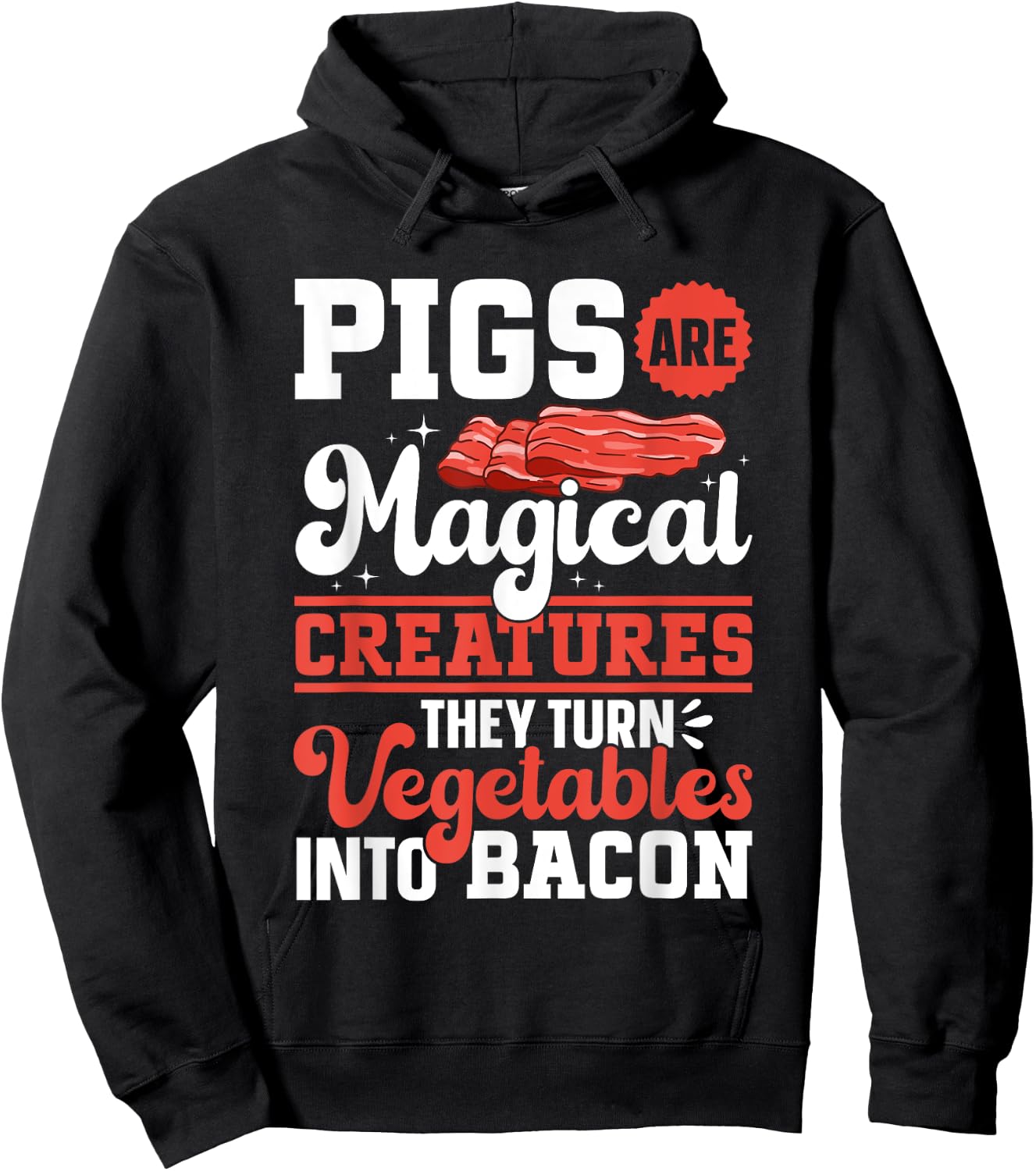 Bacon Meat Lover Pigs Are Magical Creatures Bacon Hoodie - Hoodie | Black