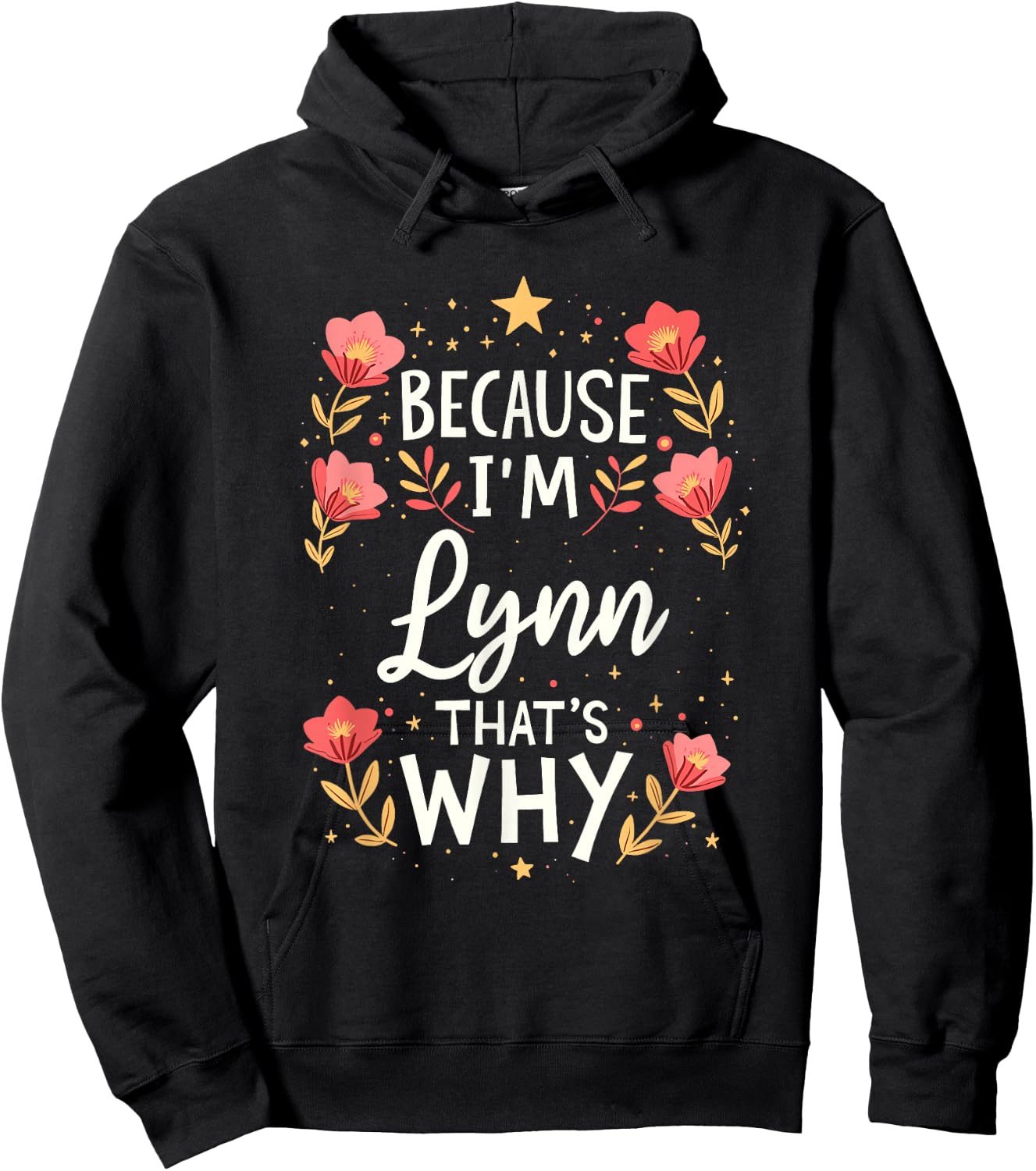 Women Because I'm Lynn That's Why Woman Name Hoodie - Hoodie | Black