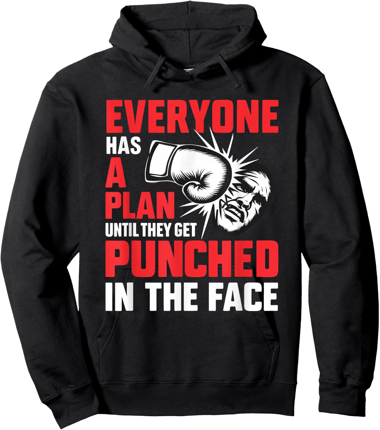 Everyone Has A Plan Until They Get Punched In The Face Boxer Hoodie - Hoodie | Black