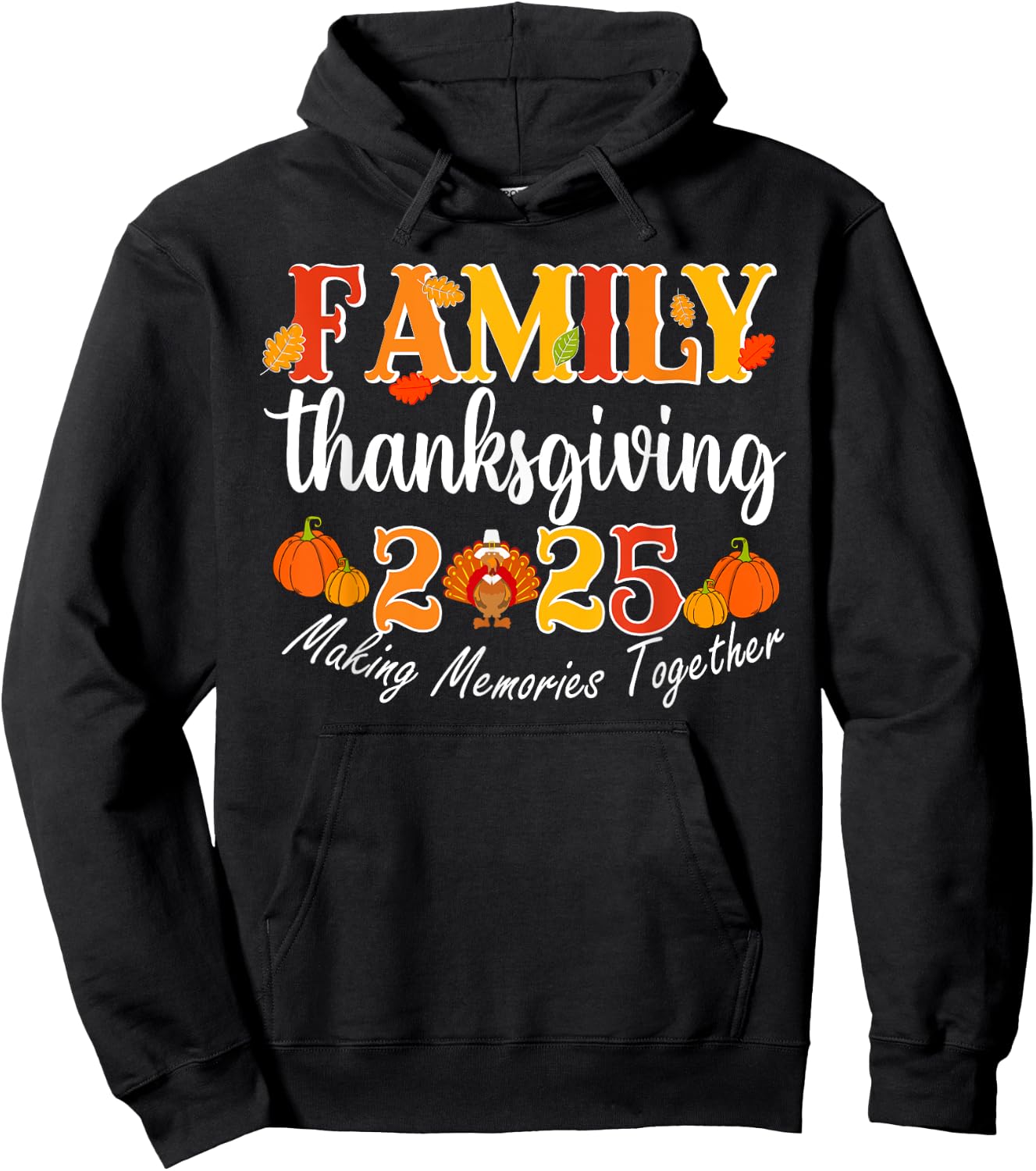 Family Thanksgiving 2025 Making Memories Together Turkey Hoodie - Hoodie | Black