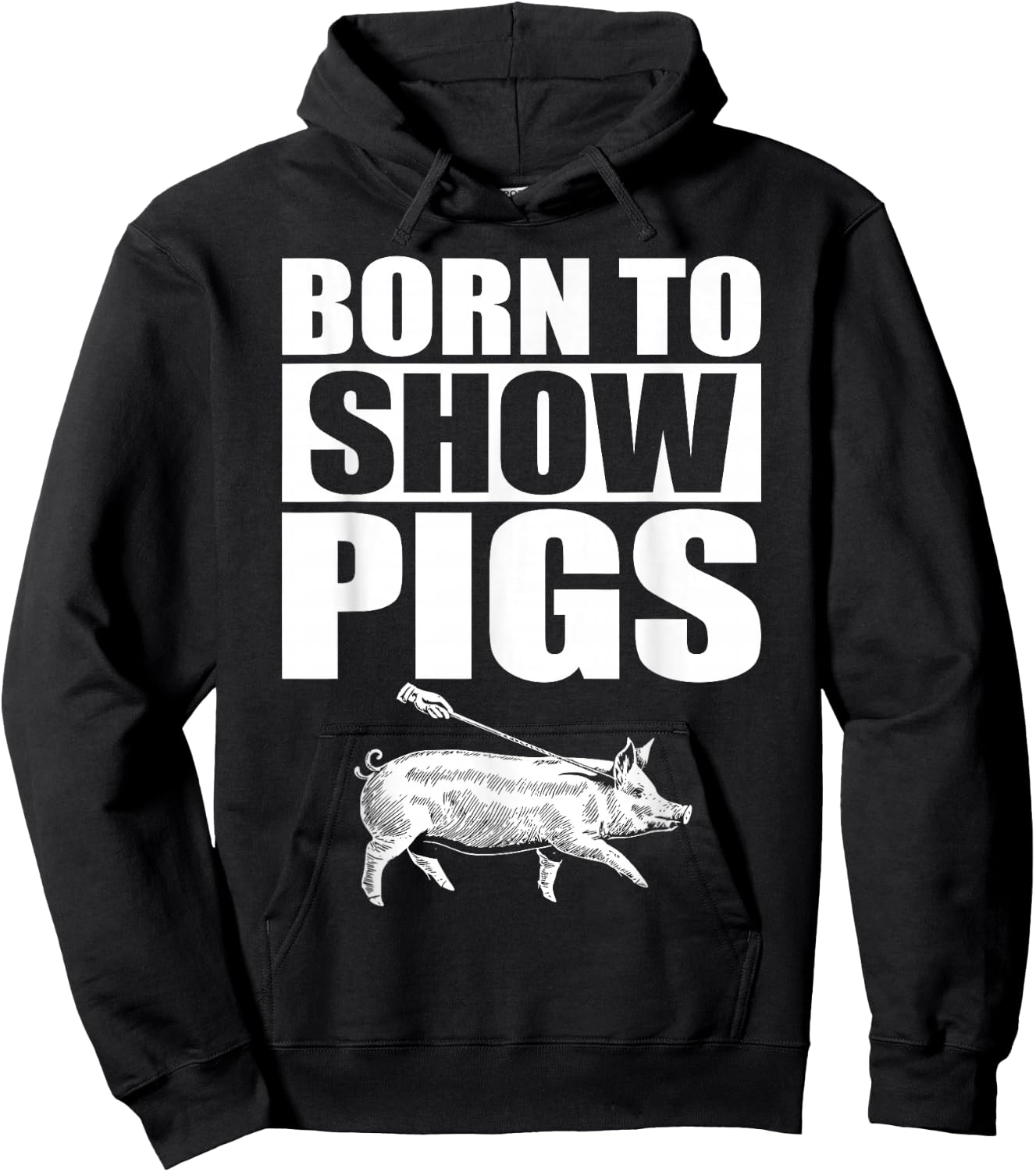 Born to Show Pigs Hoodie - Hoodie | Black
