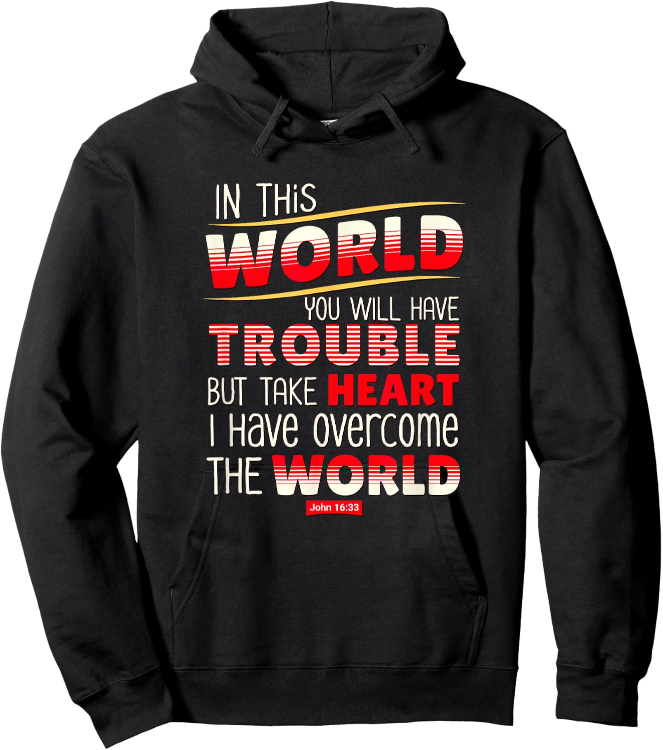 In This World You Will Have Trouble Take Heart Hoodie - Hoodie | Black