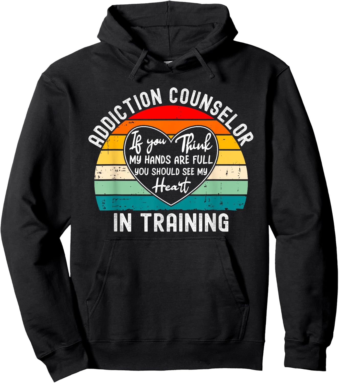Addiction Counselor In Training - You Should See My Heart Hoodie - Hoodie | Black